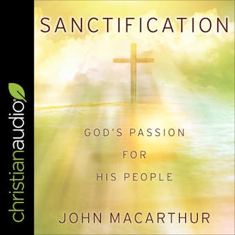 Sanctification: God’s Passion for His People
