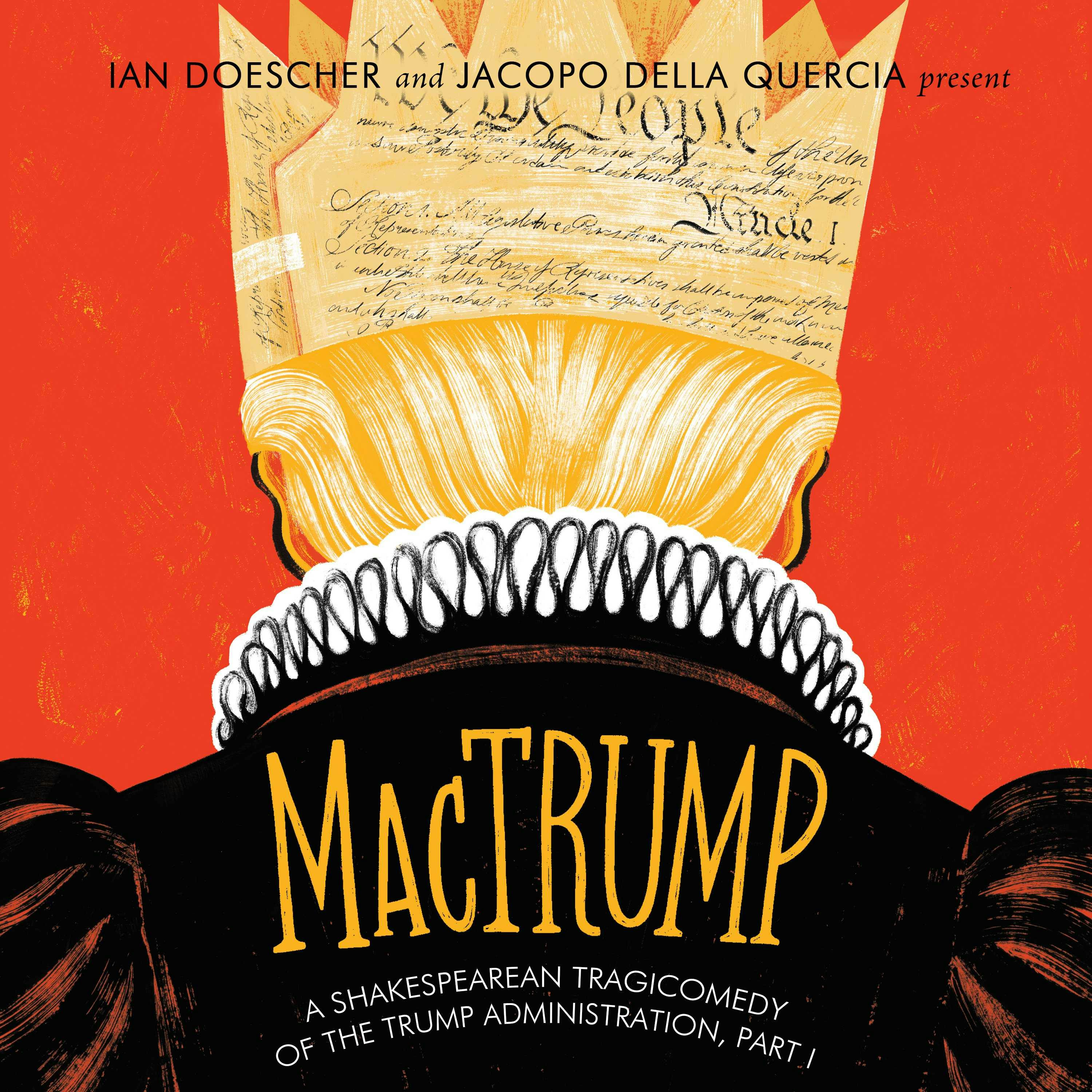 MacTrump: A Shakespearean Tragicomedy of the Trump Administration, Part I - Jacopo della Quercia, Ian Doescher