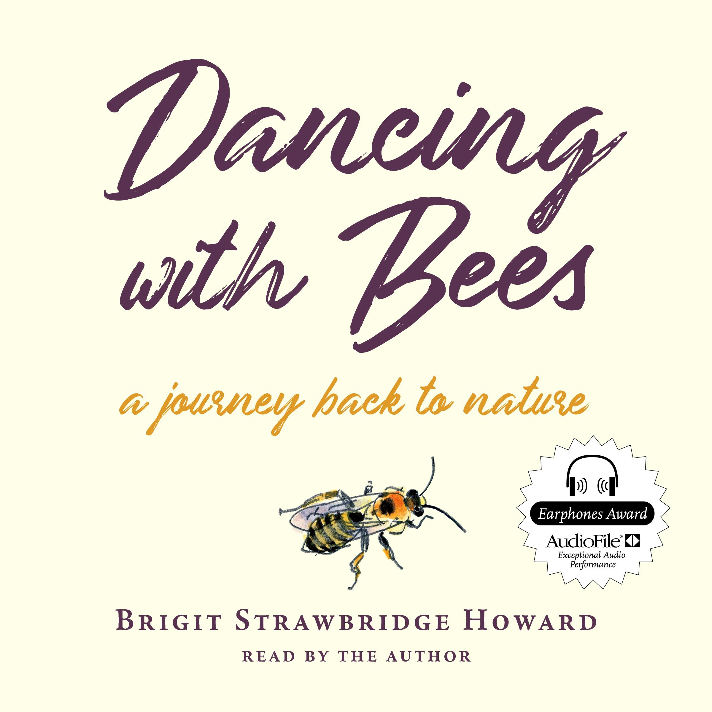 Dancing with Bees: A Journey Back to Nature - Brigit Strawbridge Howard