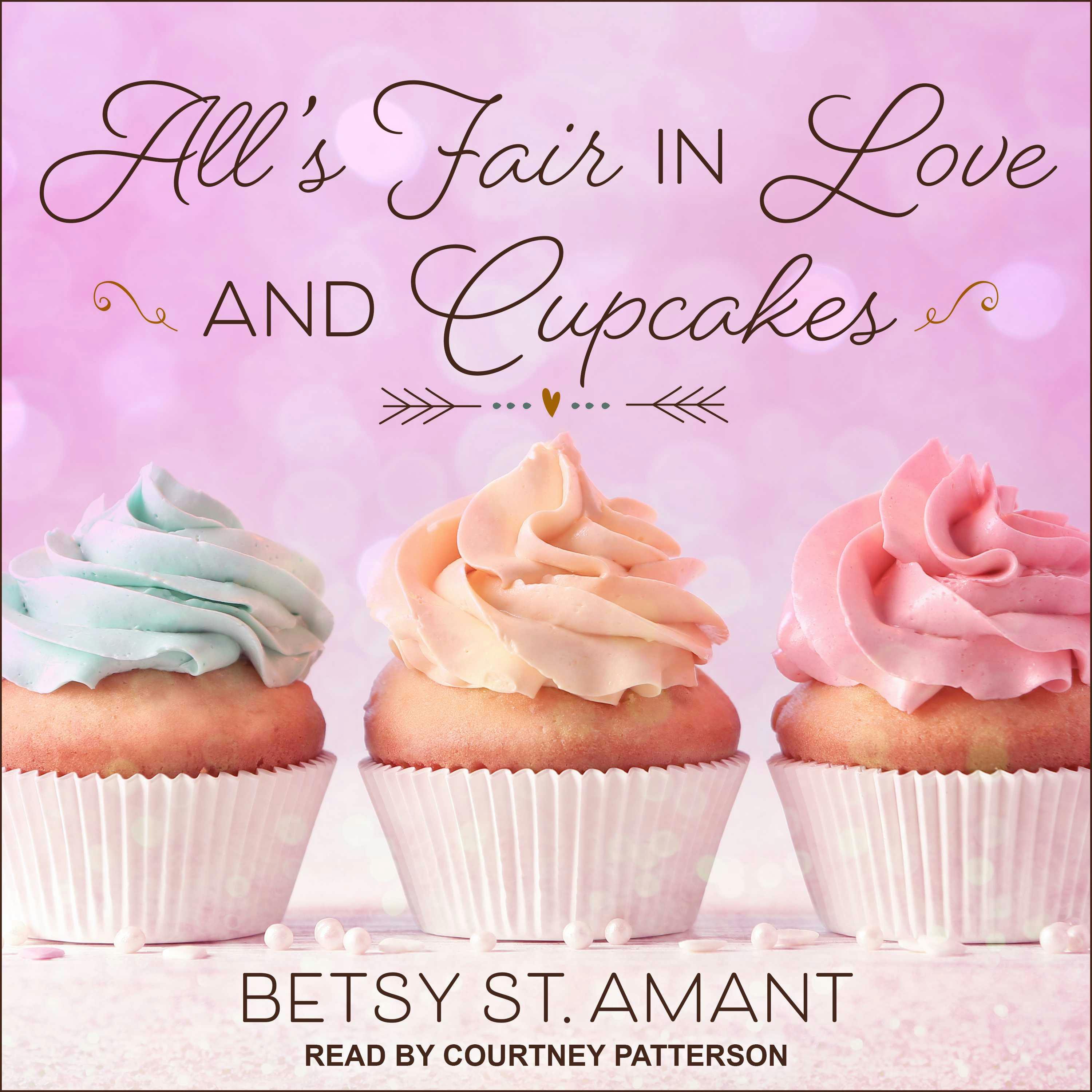 All's Fair in Love and Cupcakes - Betsy St. Amant