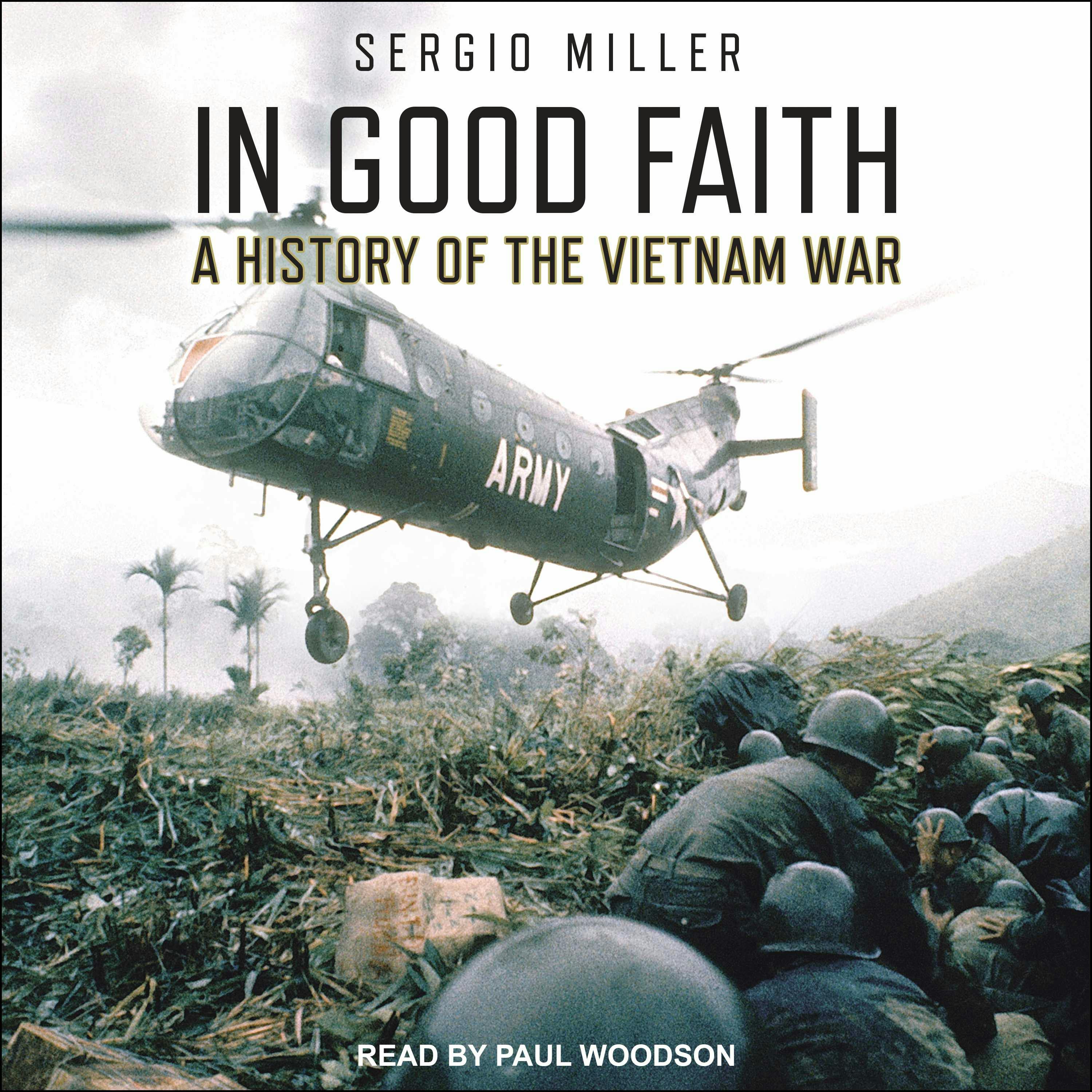 In Good Faith: A History of the Vietnam War Volume I: 1945-65 - Sergio Miller