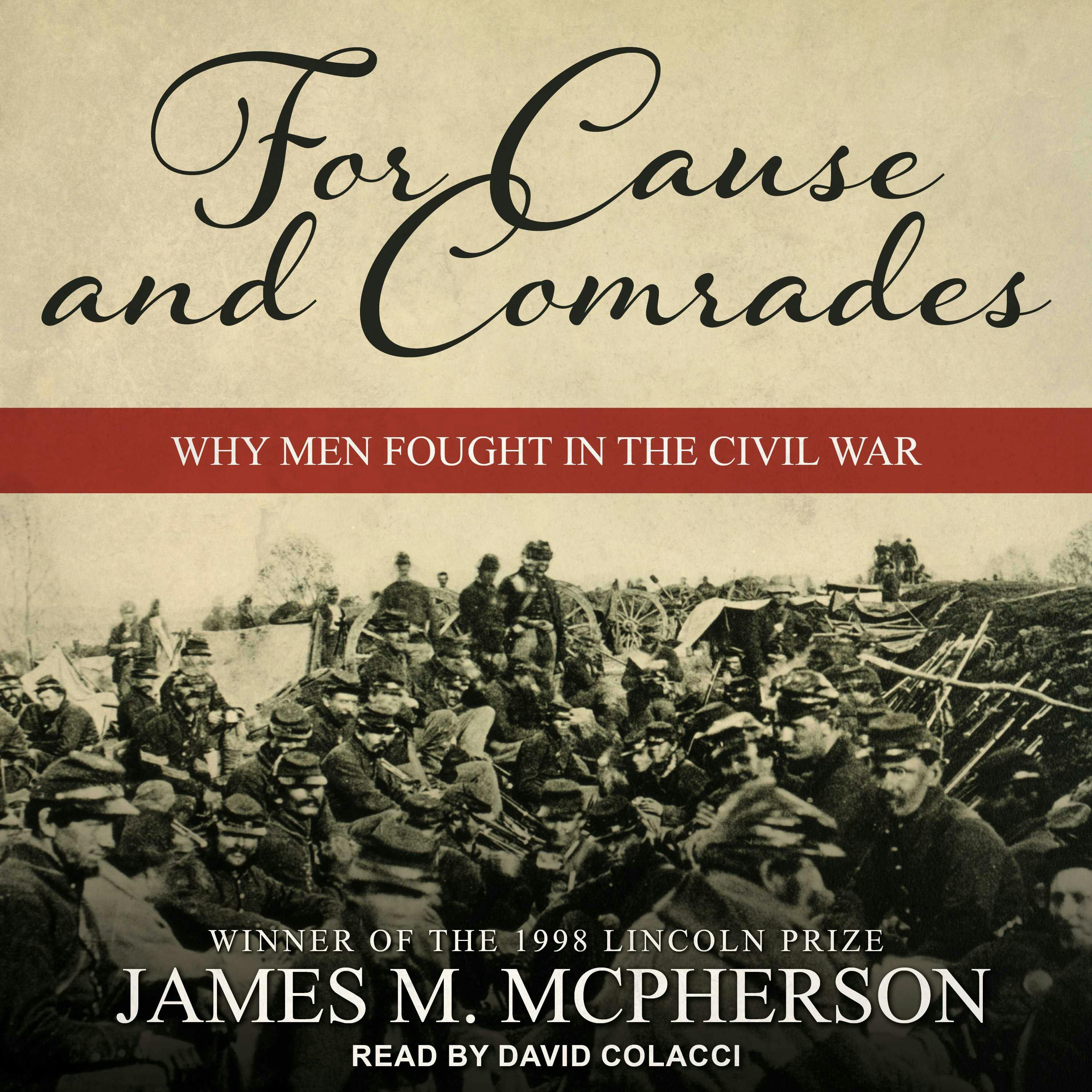 For Cause and Comrades: Why Men Fought In The Civil War - James M. McPherson