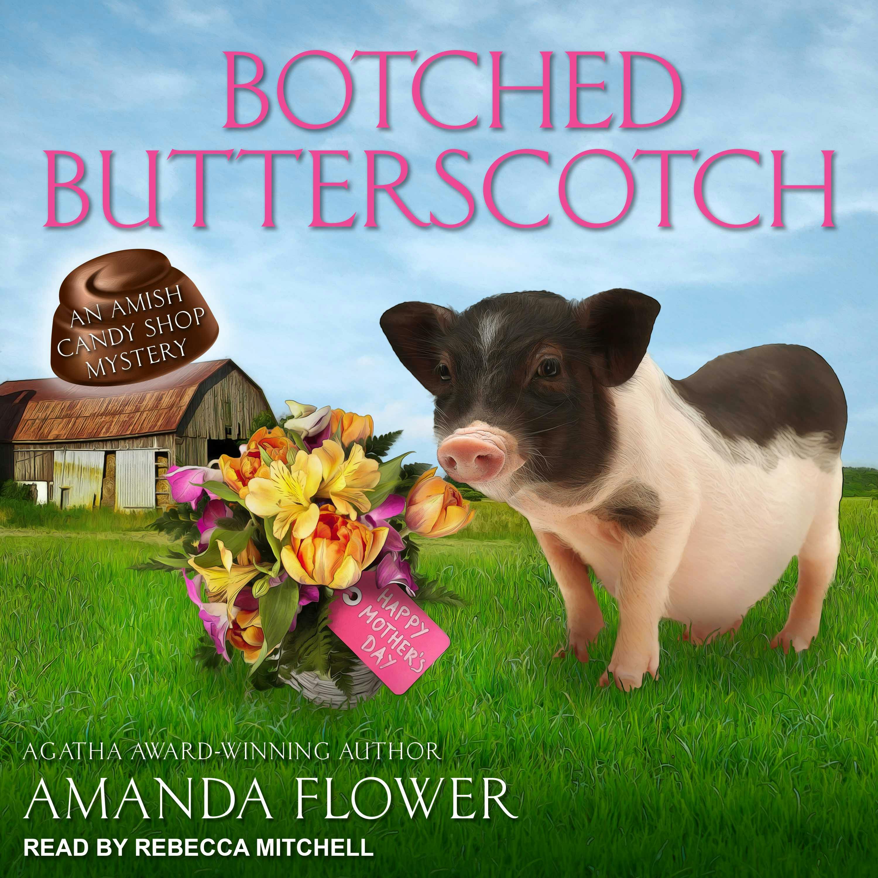 Botched Butterscotch: An Amish Candy Shop Mystery - Amanda Flower