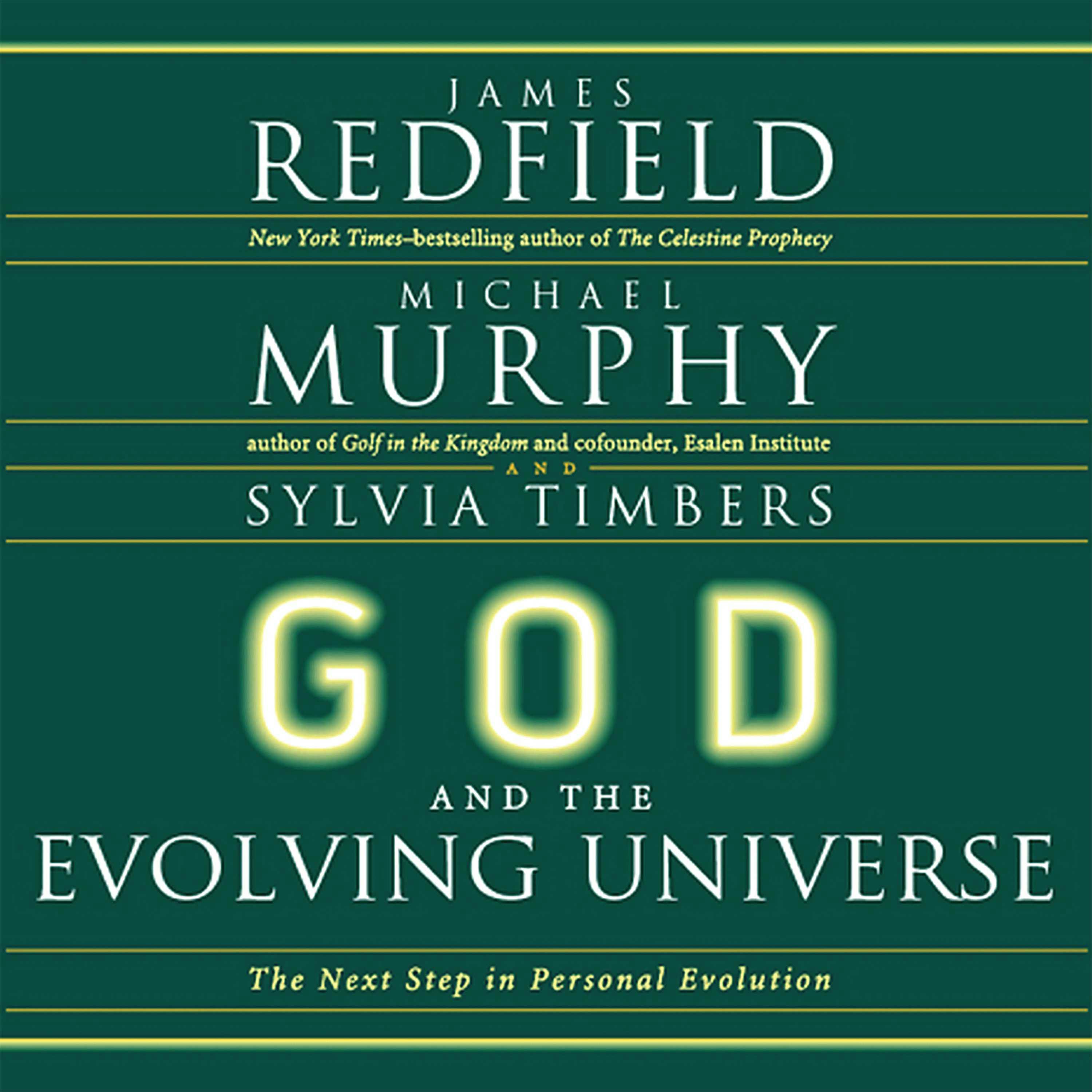 God and the Evolving Universe: The Next Steps in Personal Evolution - James Redfield, Michael Murphy, Sylvia Timbers