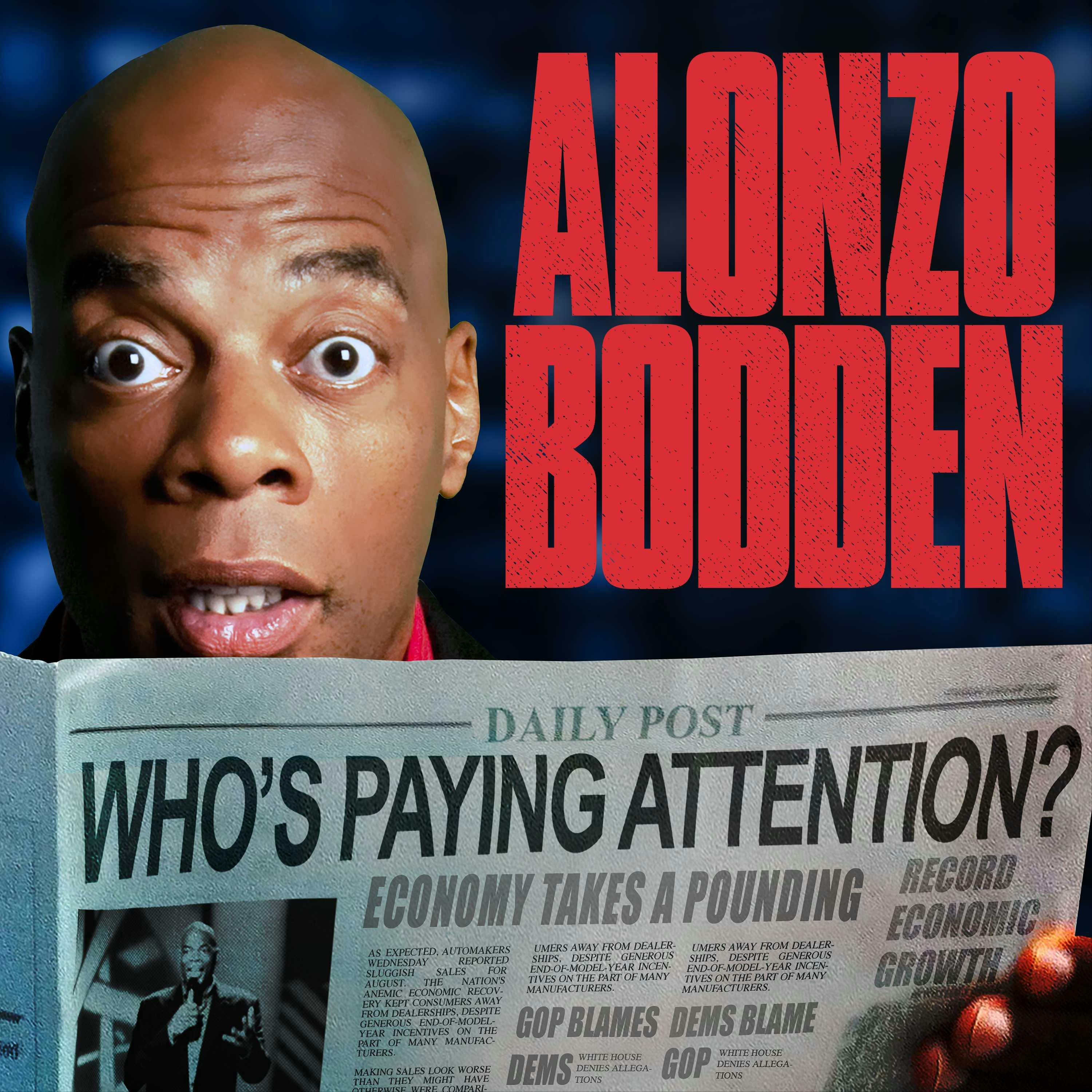 Alonzo Bodden: Who's Paying Attention - Alonzo Bodden