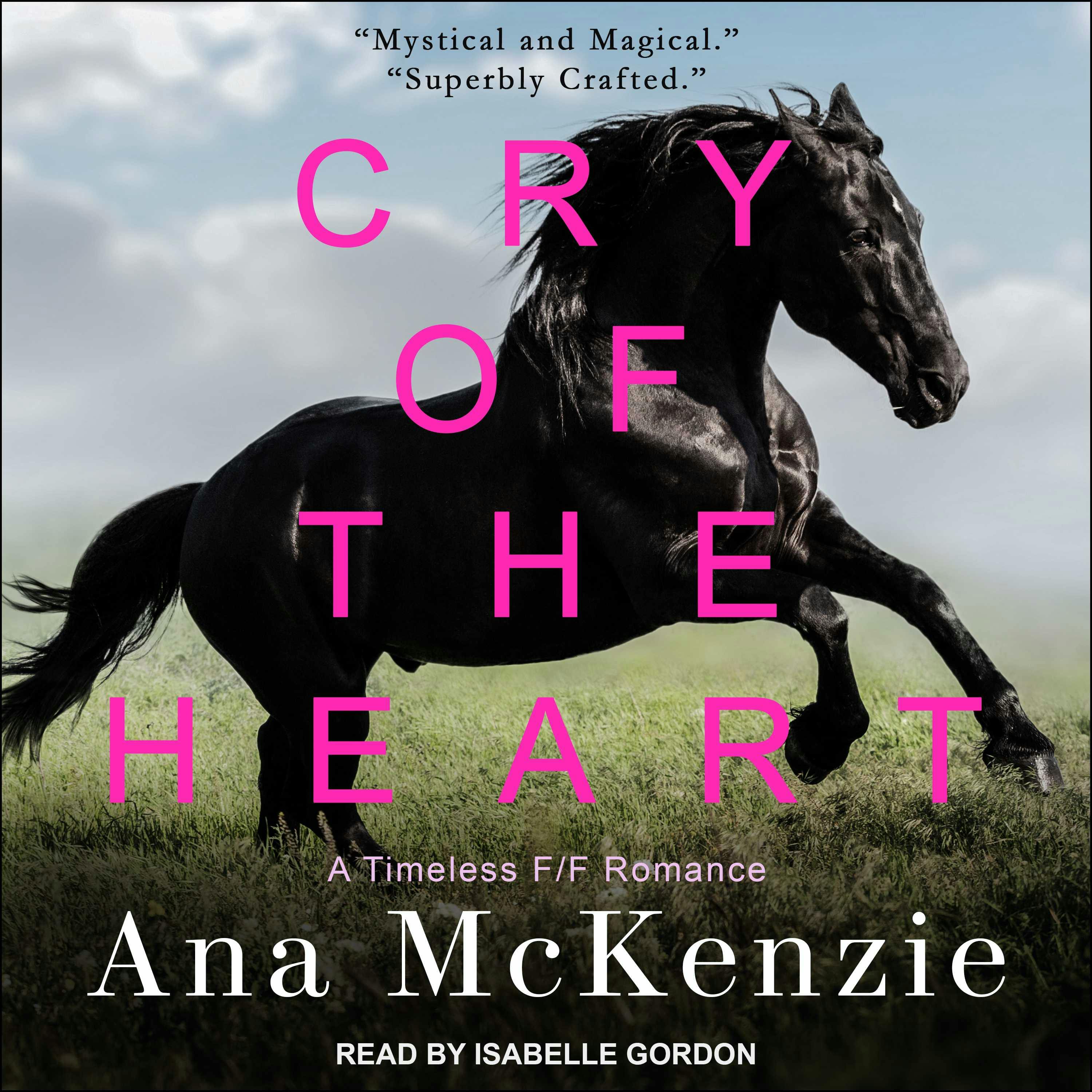 Cry of the Heart: A Timeless F/F Romance - Ana McKenzie