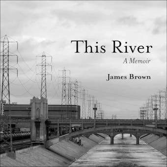 This River: A Memoir