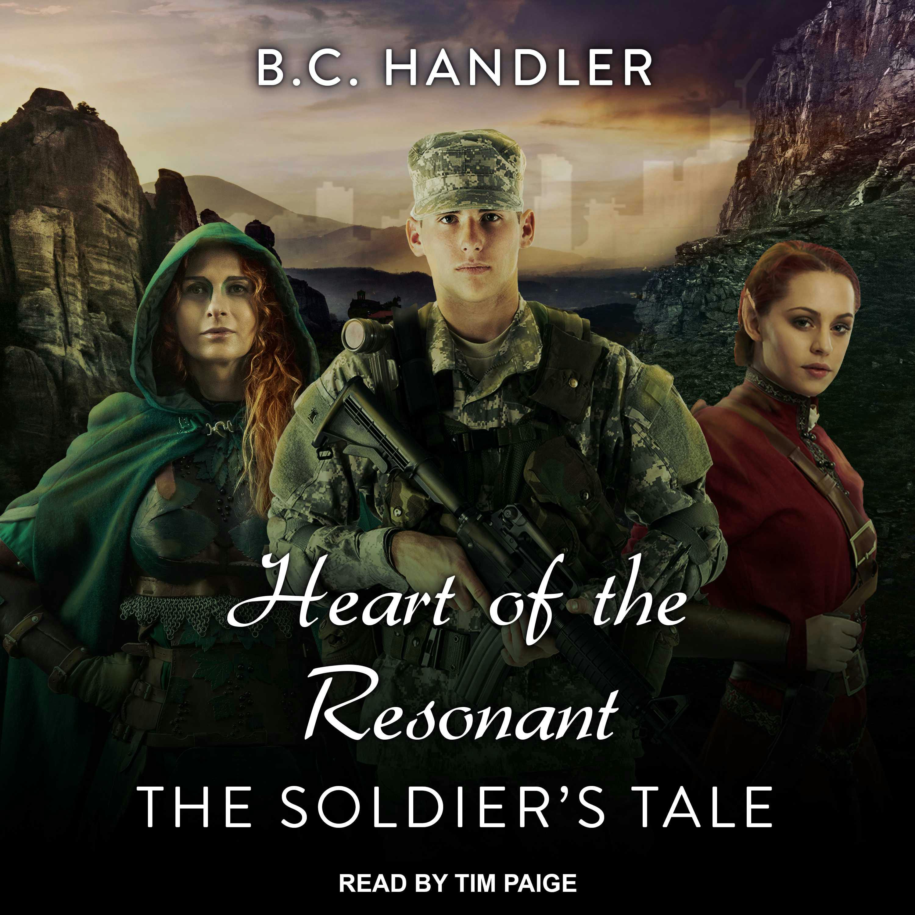 Heart of the Resonant: The Soldier's Tale - B.C. Handler