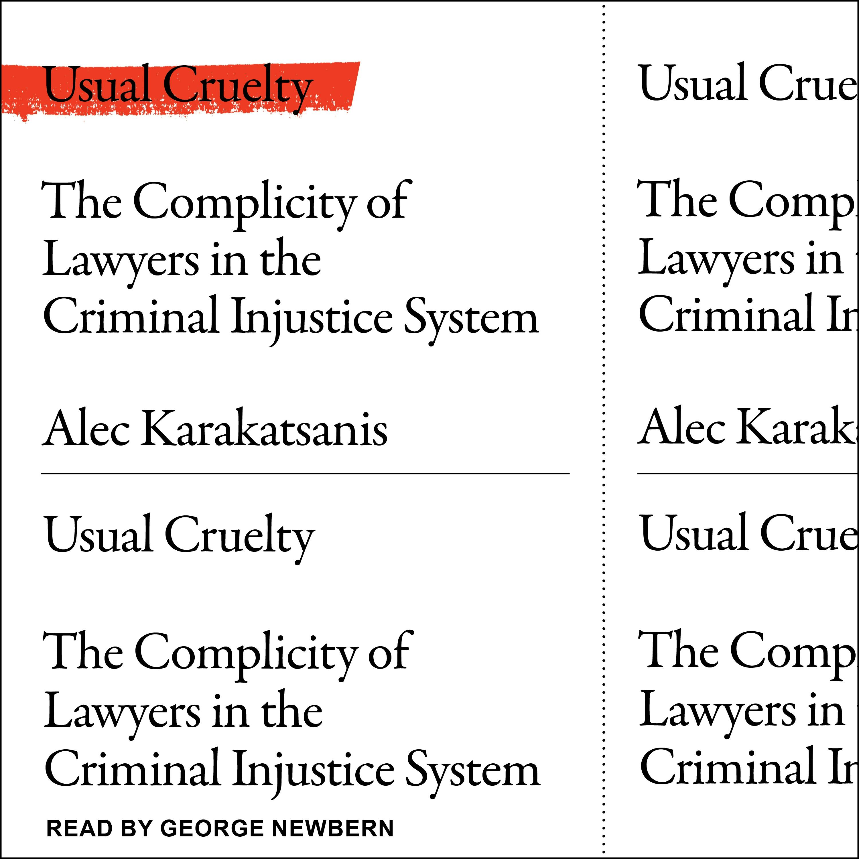 Usual Cruelty: The Complicity of Lawyers in the Criminal Justice System - Alec Karakatsanis