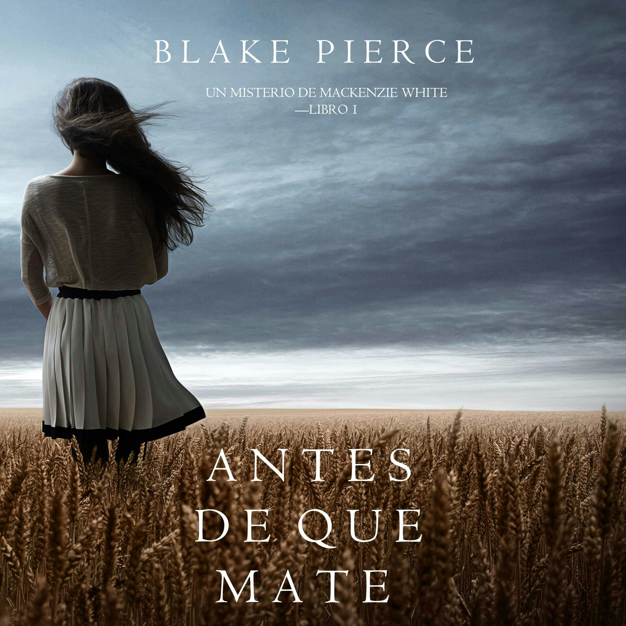 Antes de que Mate (Un Misterio con Mackenzie White—Libro 1) - undefined