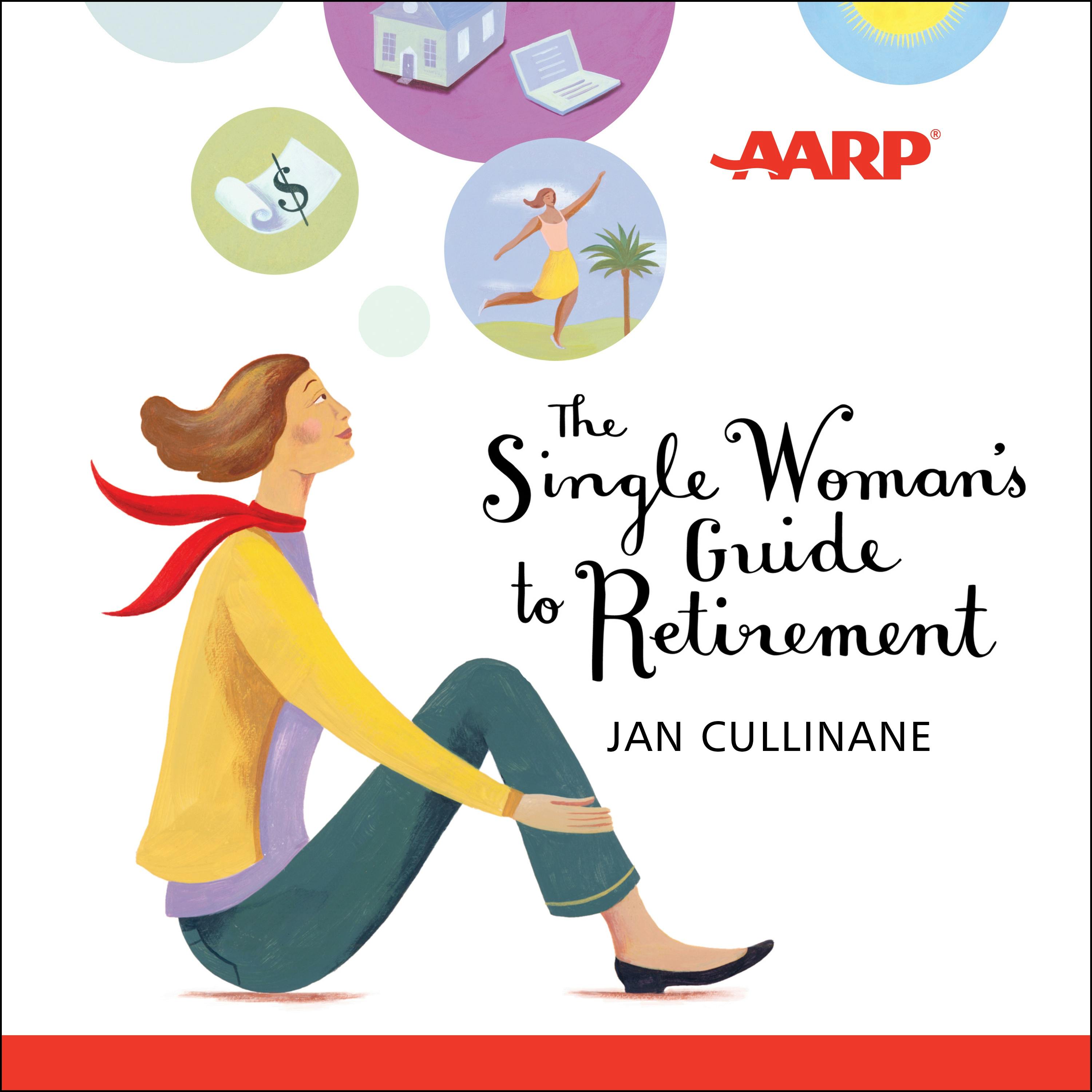 The Single Woman's Guide to Retirement - Jan Cullinane