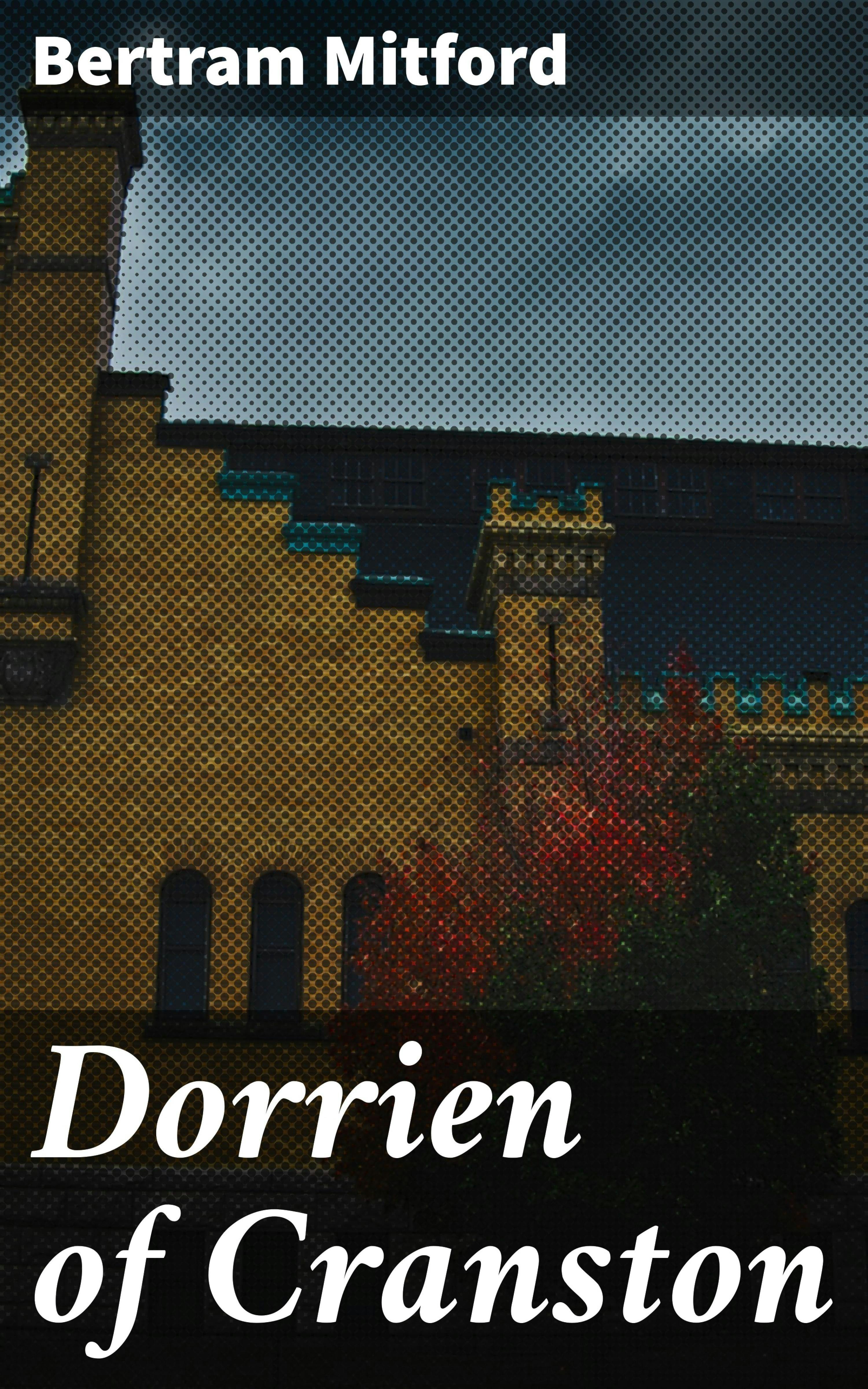 Dorrien of Cranston - Bertram Mitford