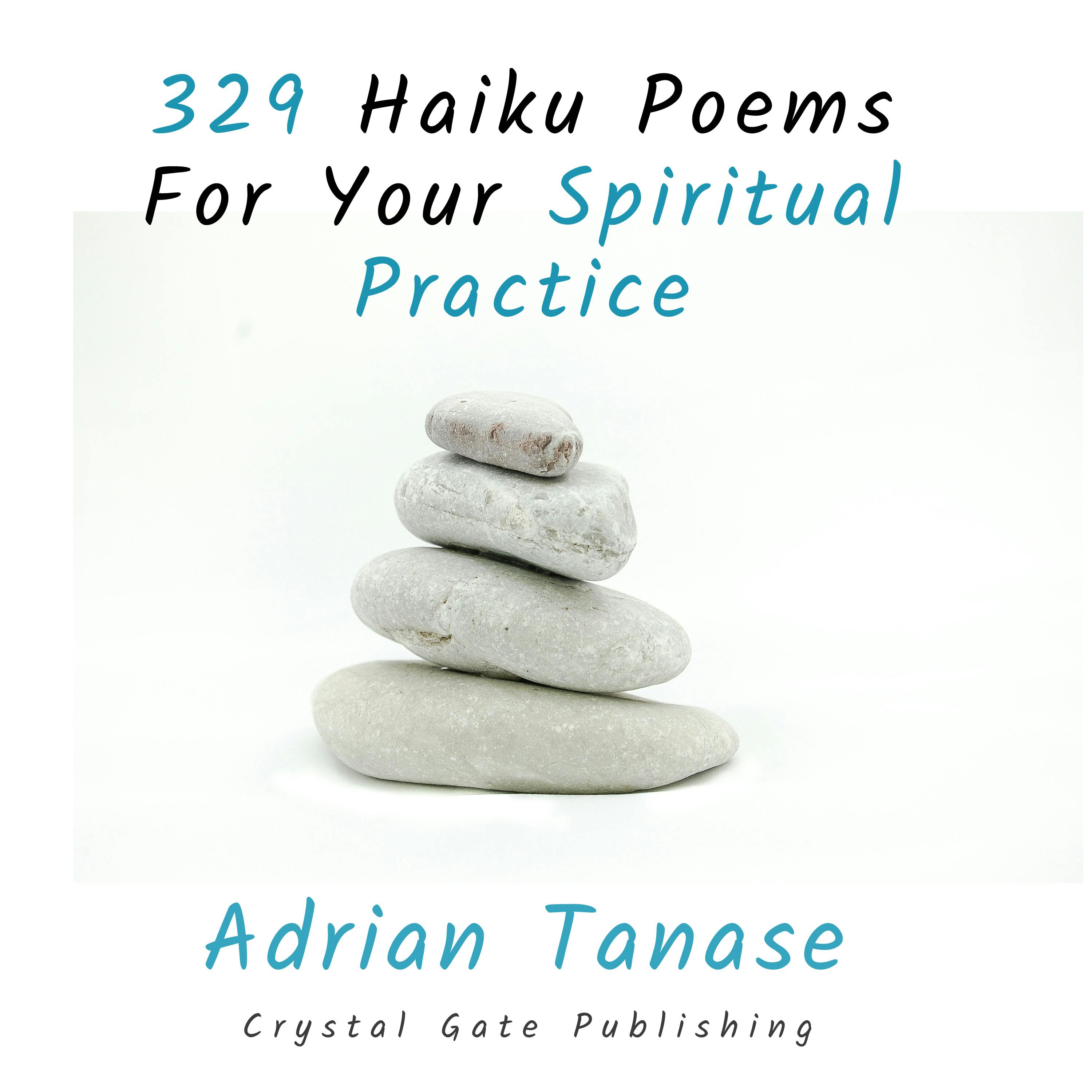 329 Haiku Poems For Your Spiritual Practice - undefined