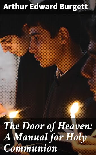 The Door of Heaven: A Manual for Holy Communion