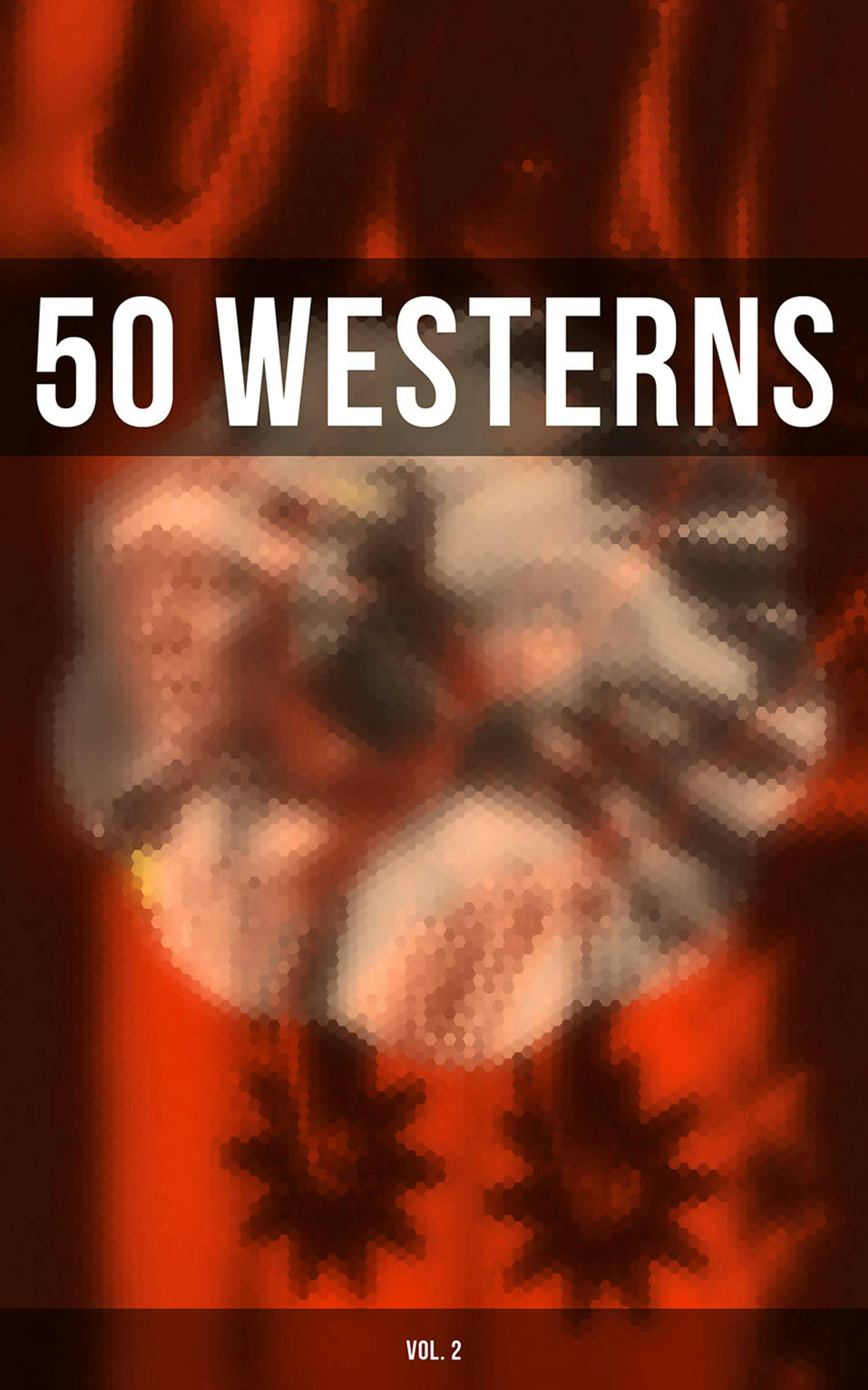 50 WESTERNS (Vol. 2): Ride Proud Rebel, Winnetou, The Two-Gun Man, The Last of the Mohicans, The Outcasts of Poker Flat, Heart of the West... - undefined