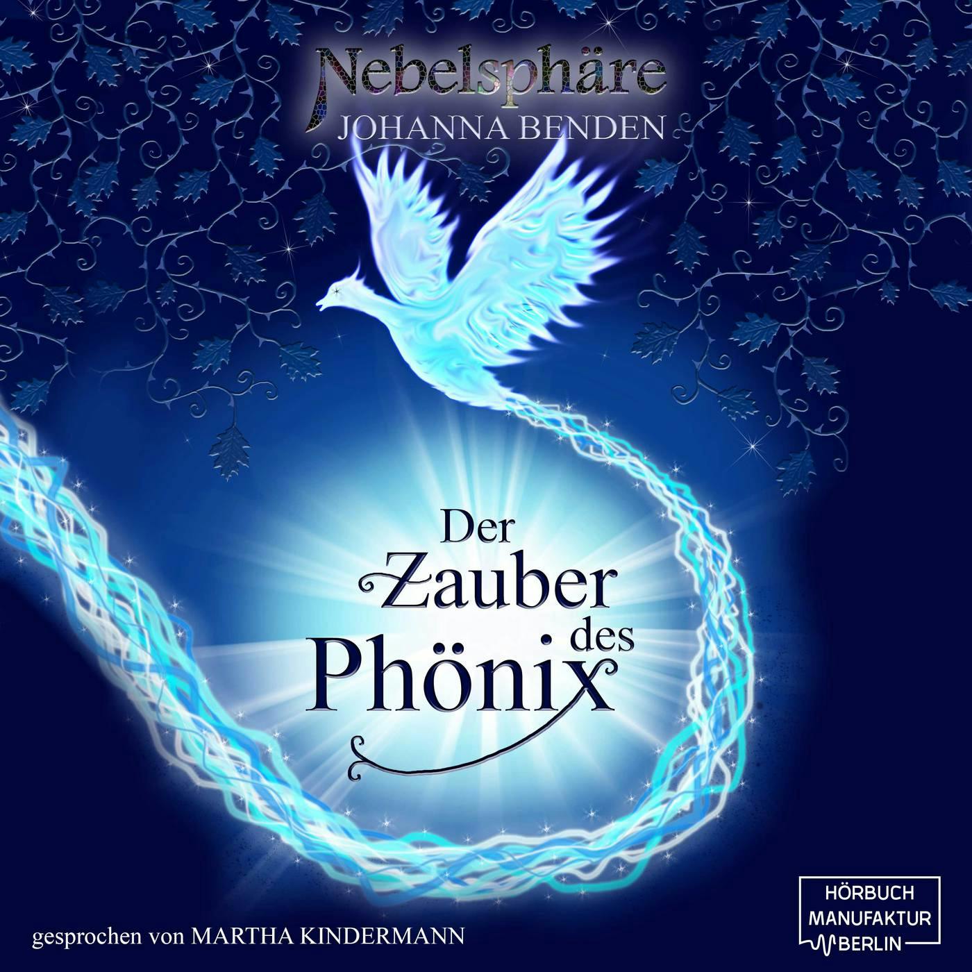 Der Zauber des Phönix - Nebelsphäre, Band 1 (Ungekürzt) - Johanna Benden