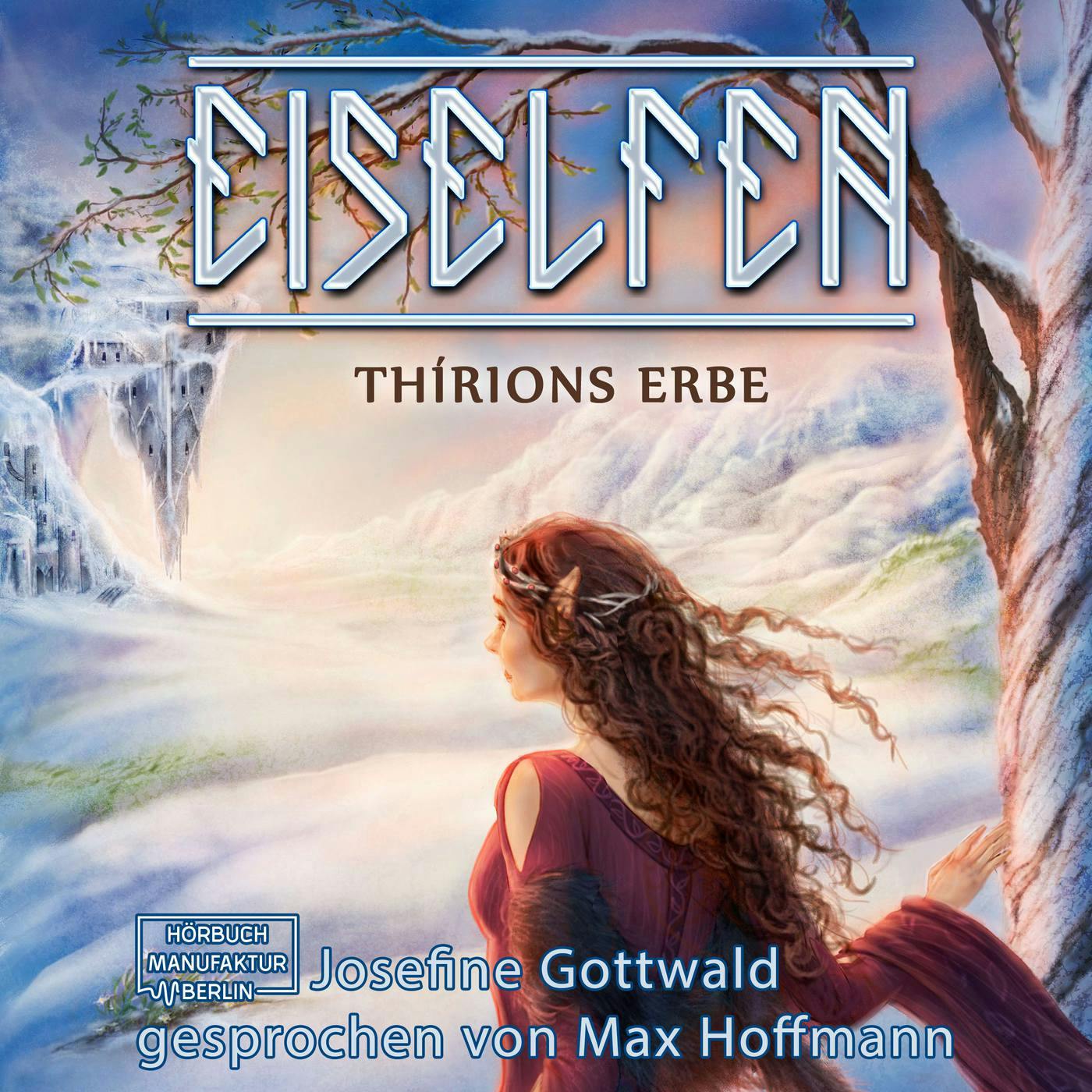 Thírions Erbe - Eiselfen, Band 2 (ungekürzt) - Josefine Gottwald
