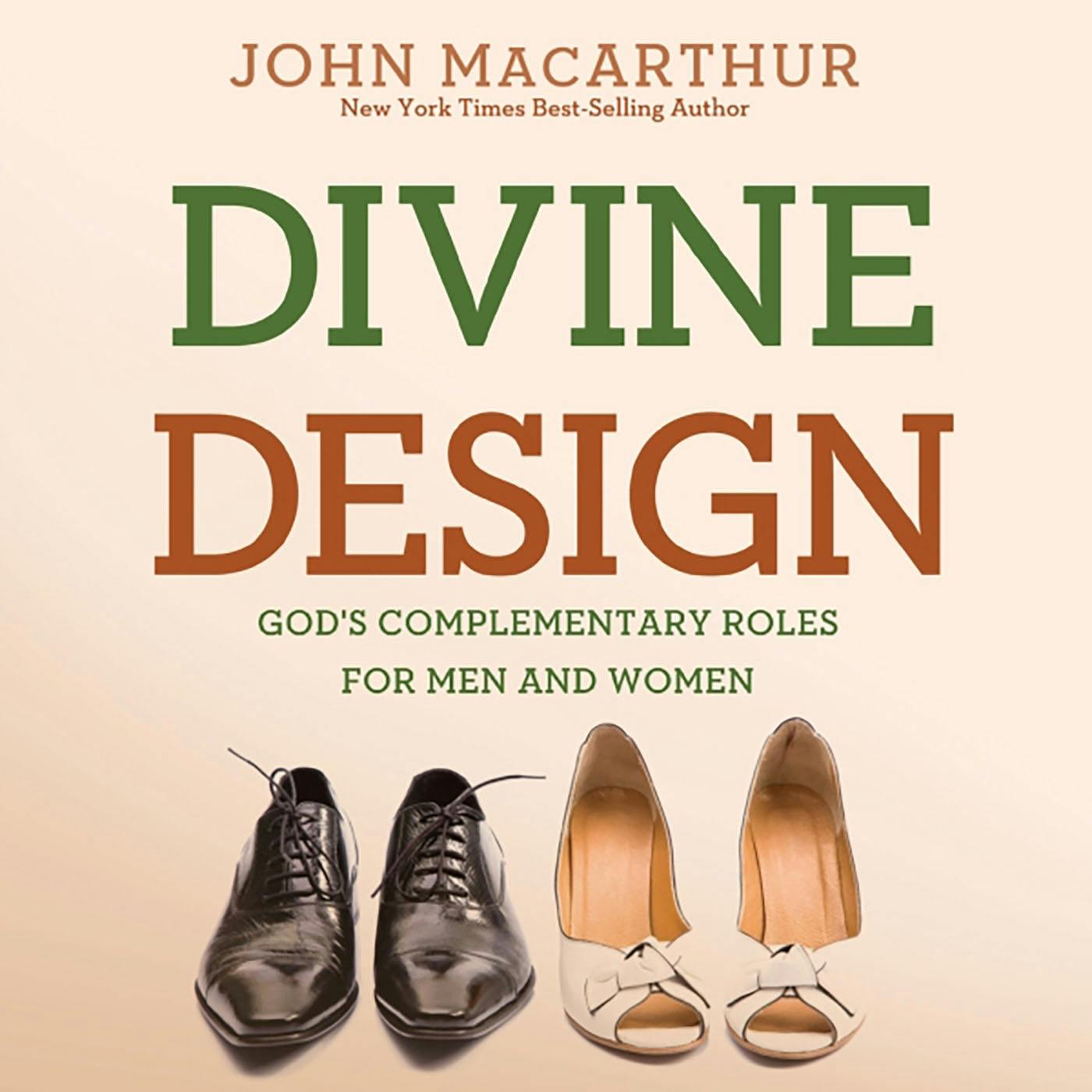 Divine Design: God's Complementary Roles for Men and Women - John MacArthur