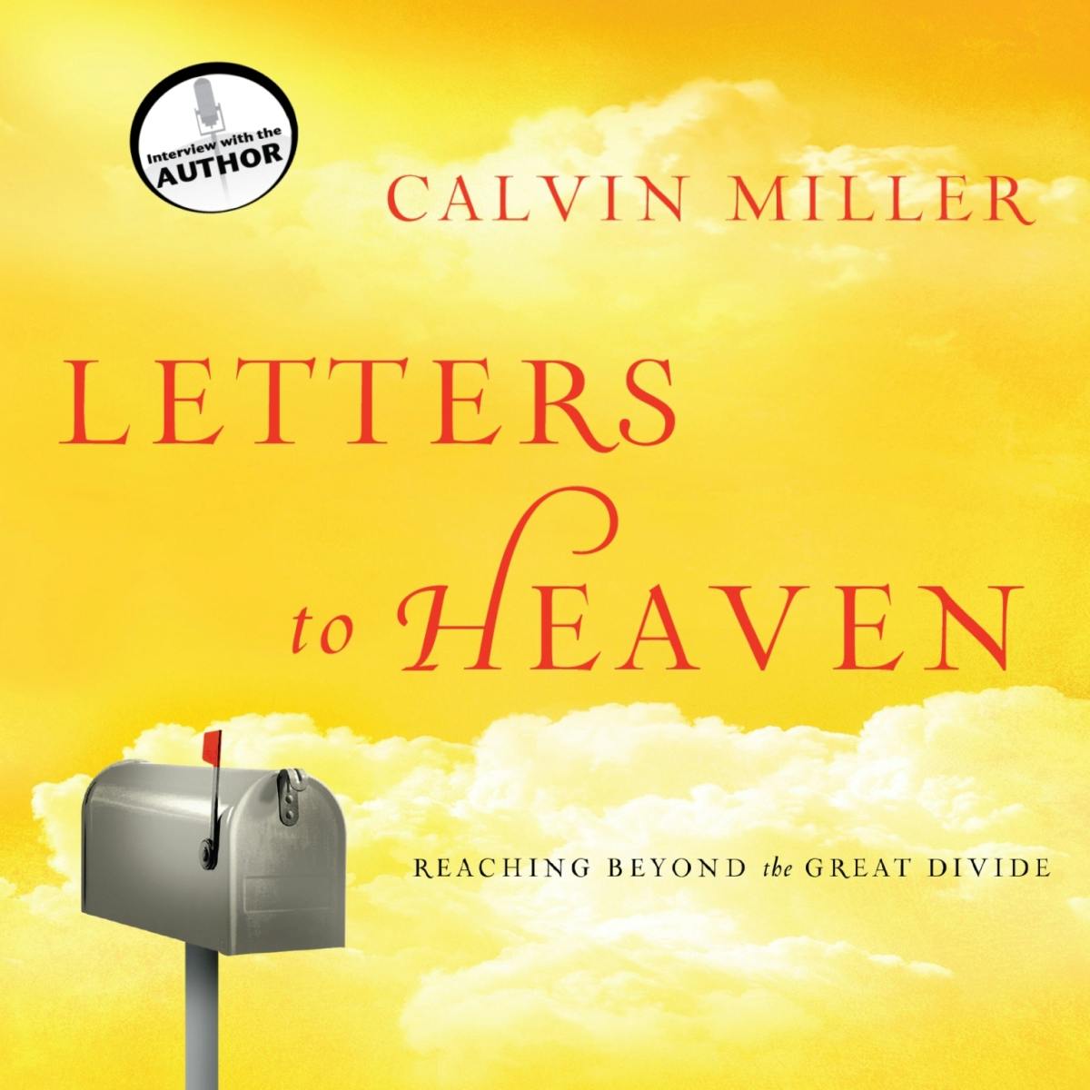 Letters to Heaven: Reaching Across to the Great Beyond - Calvin Miller