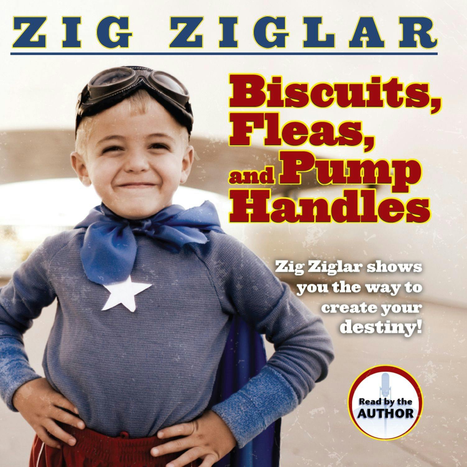 Biscuits, Fleas and Pump Handles - Zig Ziglar