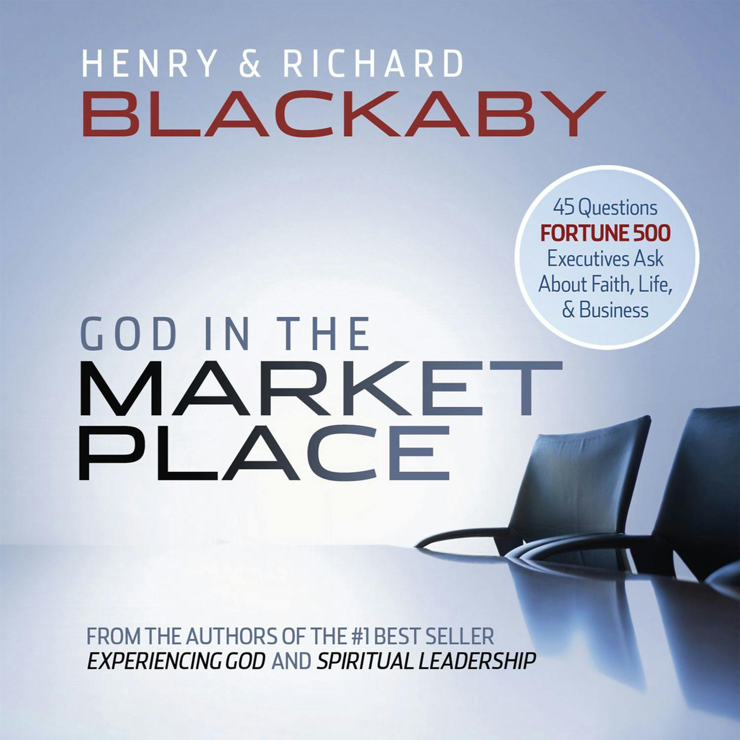 God in the Marketplace: 45 Questions Fortune 500 Executives Ask About Faith, Life, and Business - undefined
