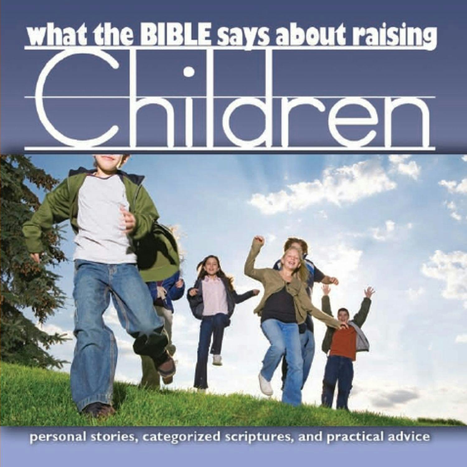 What the Bible Says About Raising Children - Oasis Audio