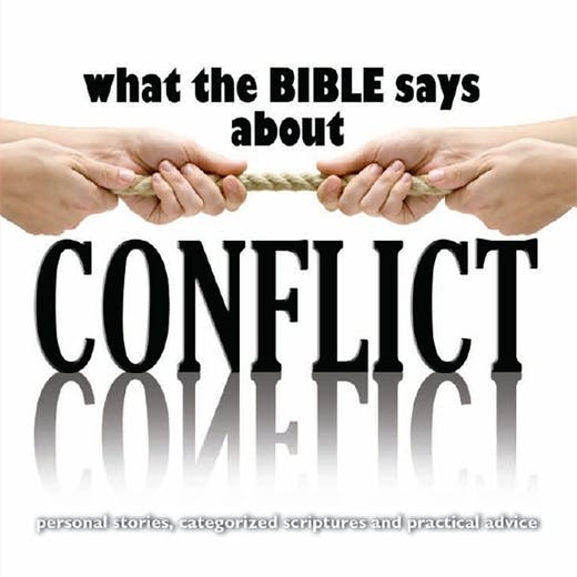 What the Bible Says About Conflict - undefined