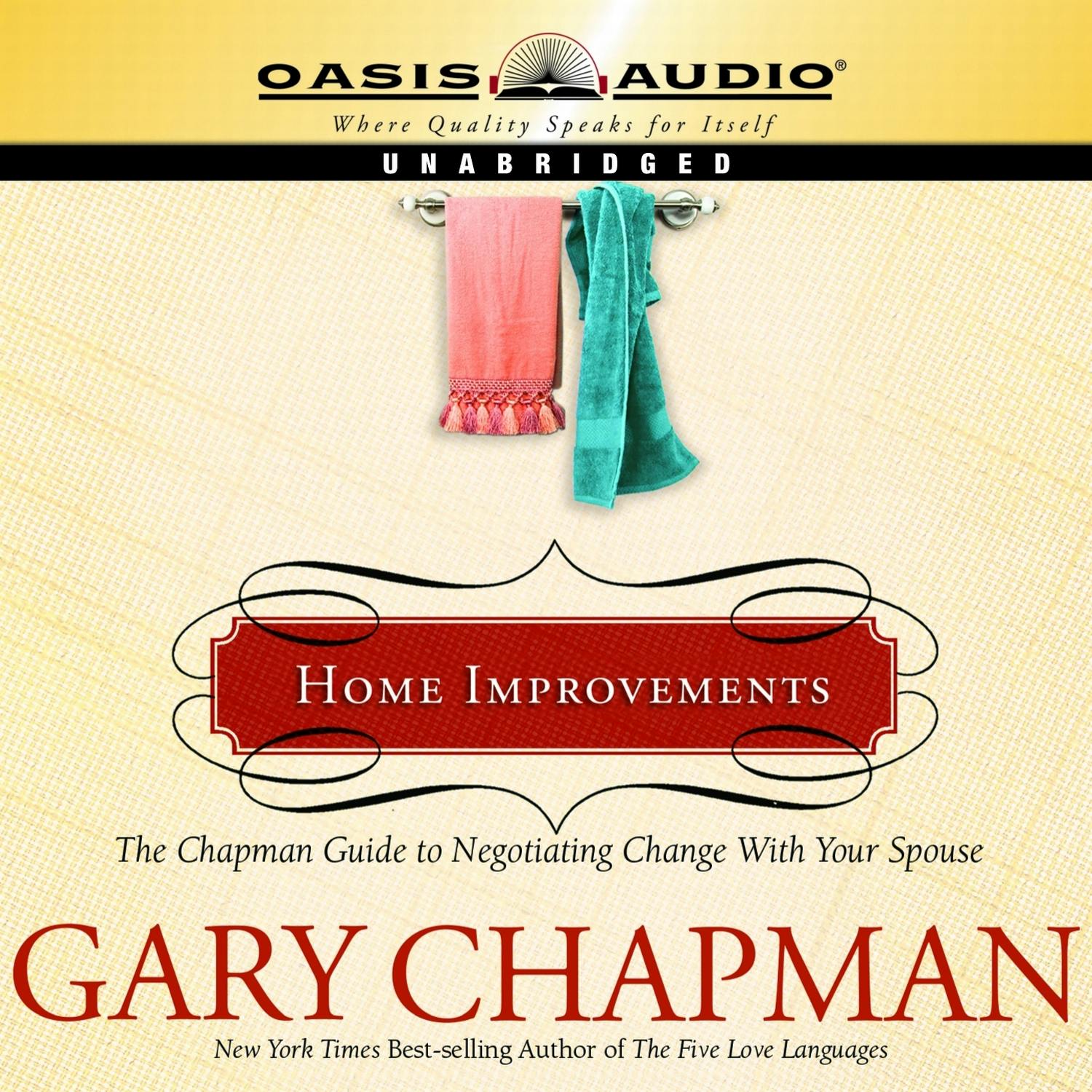 Home Improvements: The Chapman Guide to Negotiating Change With Your Spouse - Gary Chapman