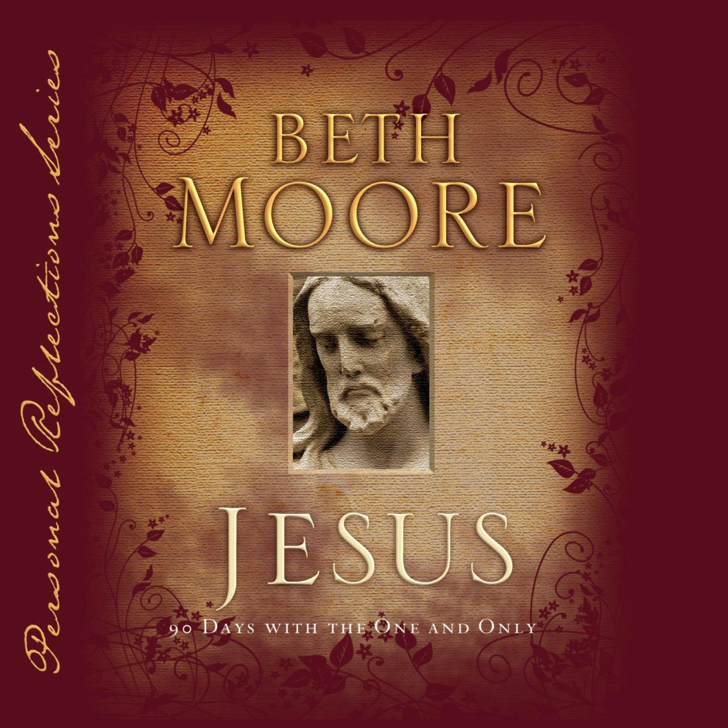 Jesus: 90 Days With the One and Only: Personal Reflections - Beth Moore