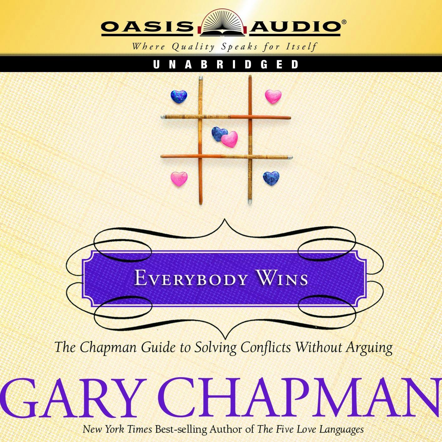 Everybody Wins: The Chapman Guide to Solving Conflicts without Arguing - Gary Chapman