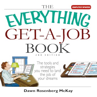 The Everything Get-a-Job Book, 2nd Edition: The Tools and Strategies You Need to Land the Job of Your Dreams