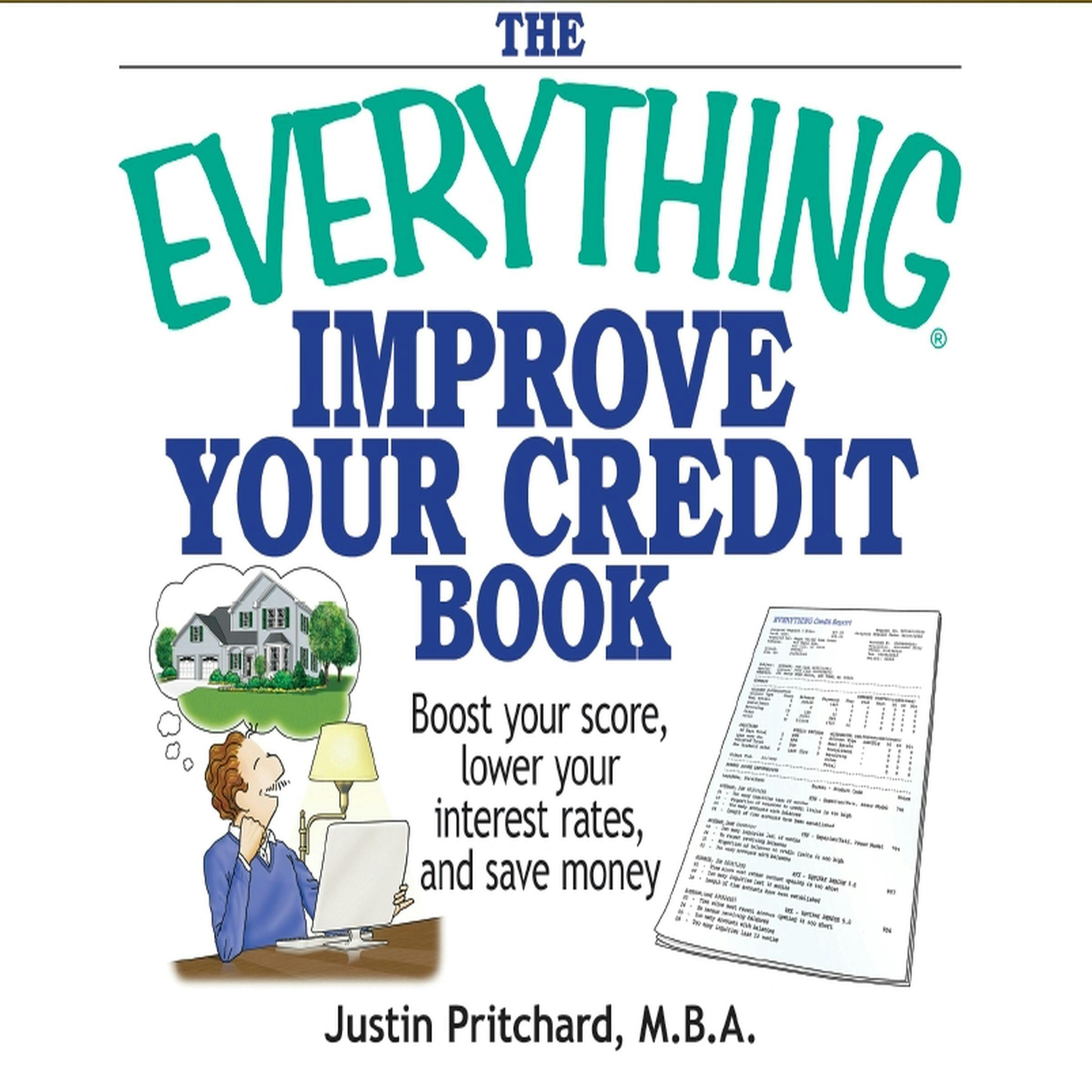 The Everything Improve Your Credit Book: Boost Your Score, Lower Your Interest Rates, and Save Money - undefined
