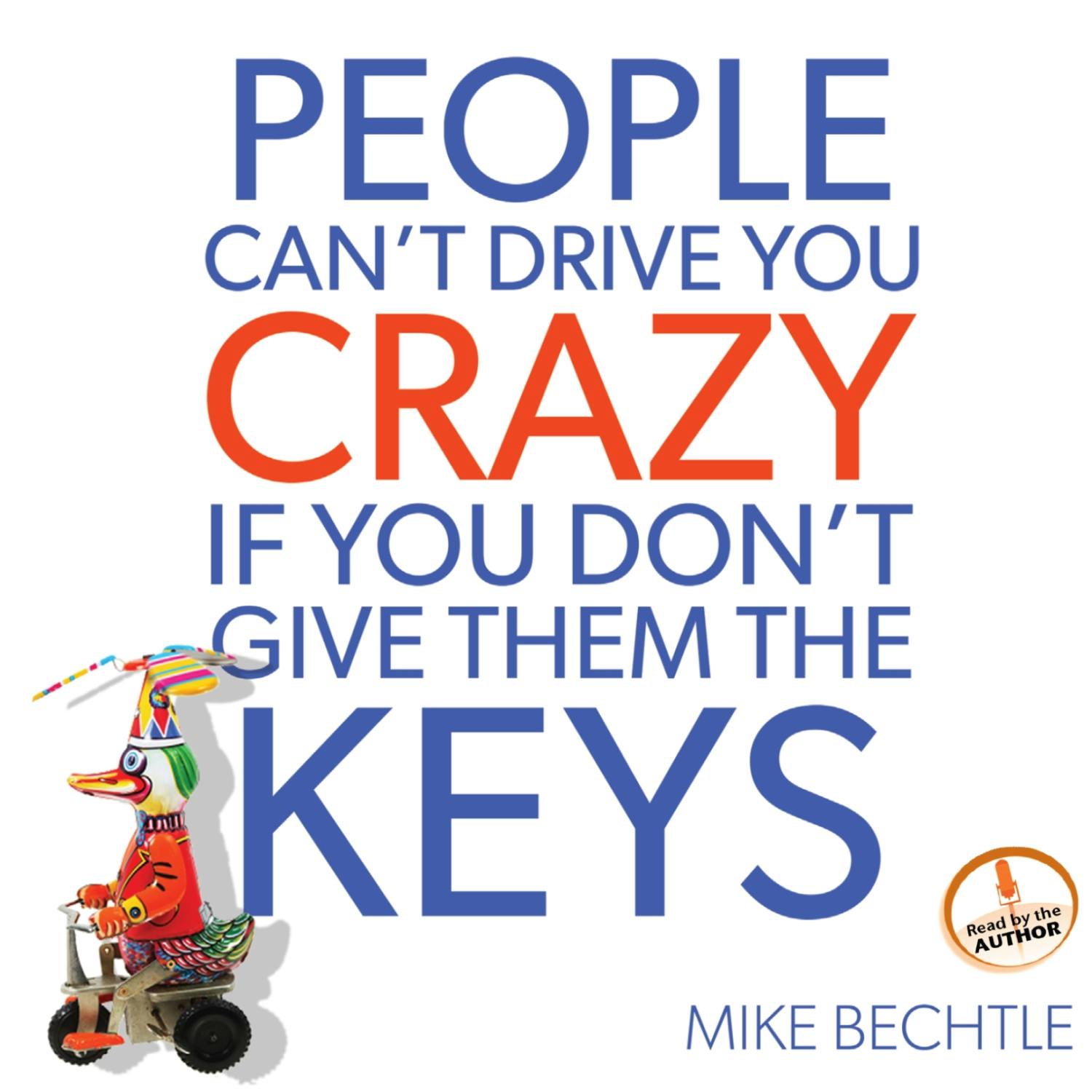 People Can't Drive You Crazy if You Don't Give Them the Keys - undefined