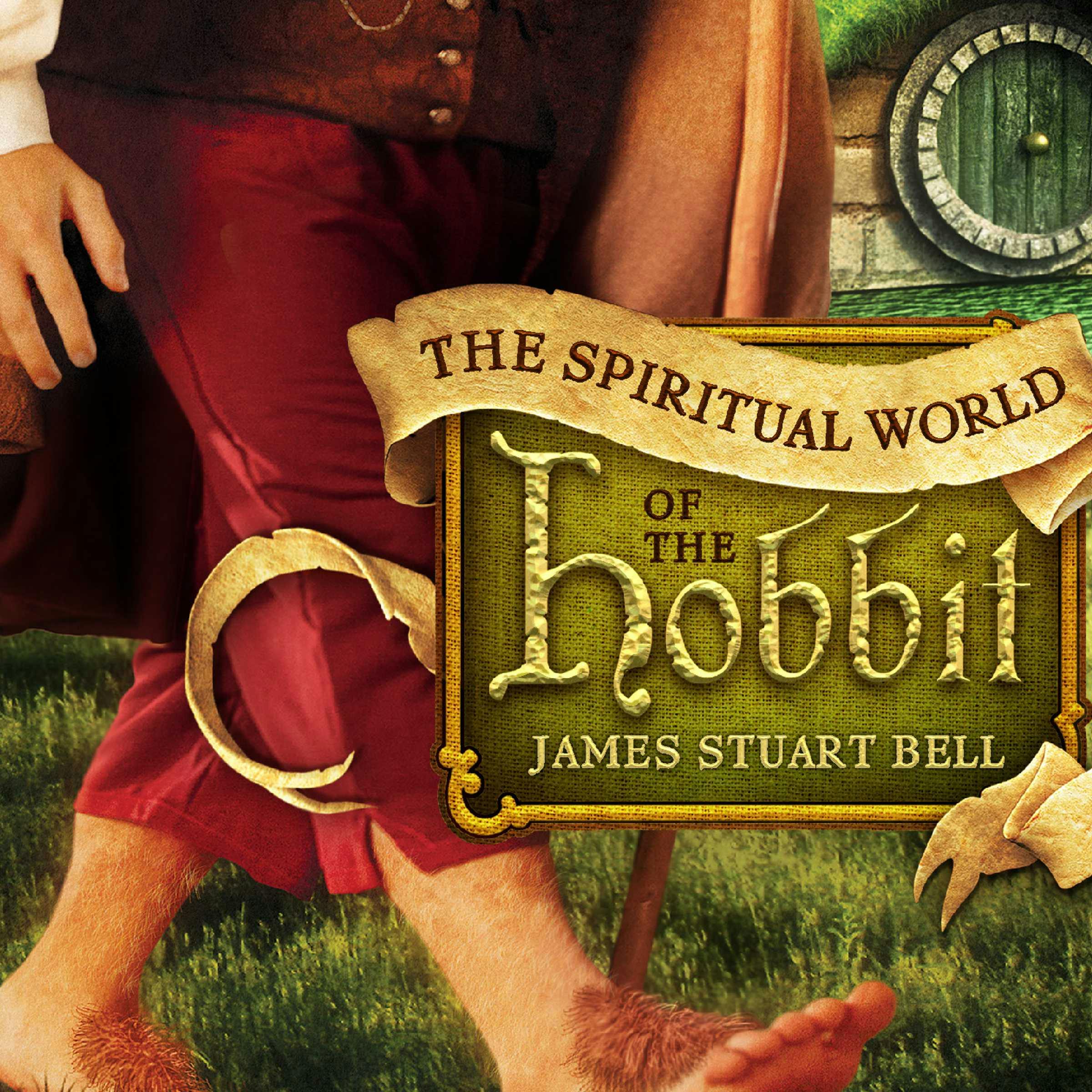 The Spiritual World of the Hobbit - James Stuart Bell