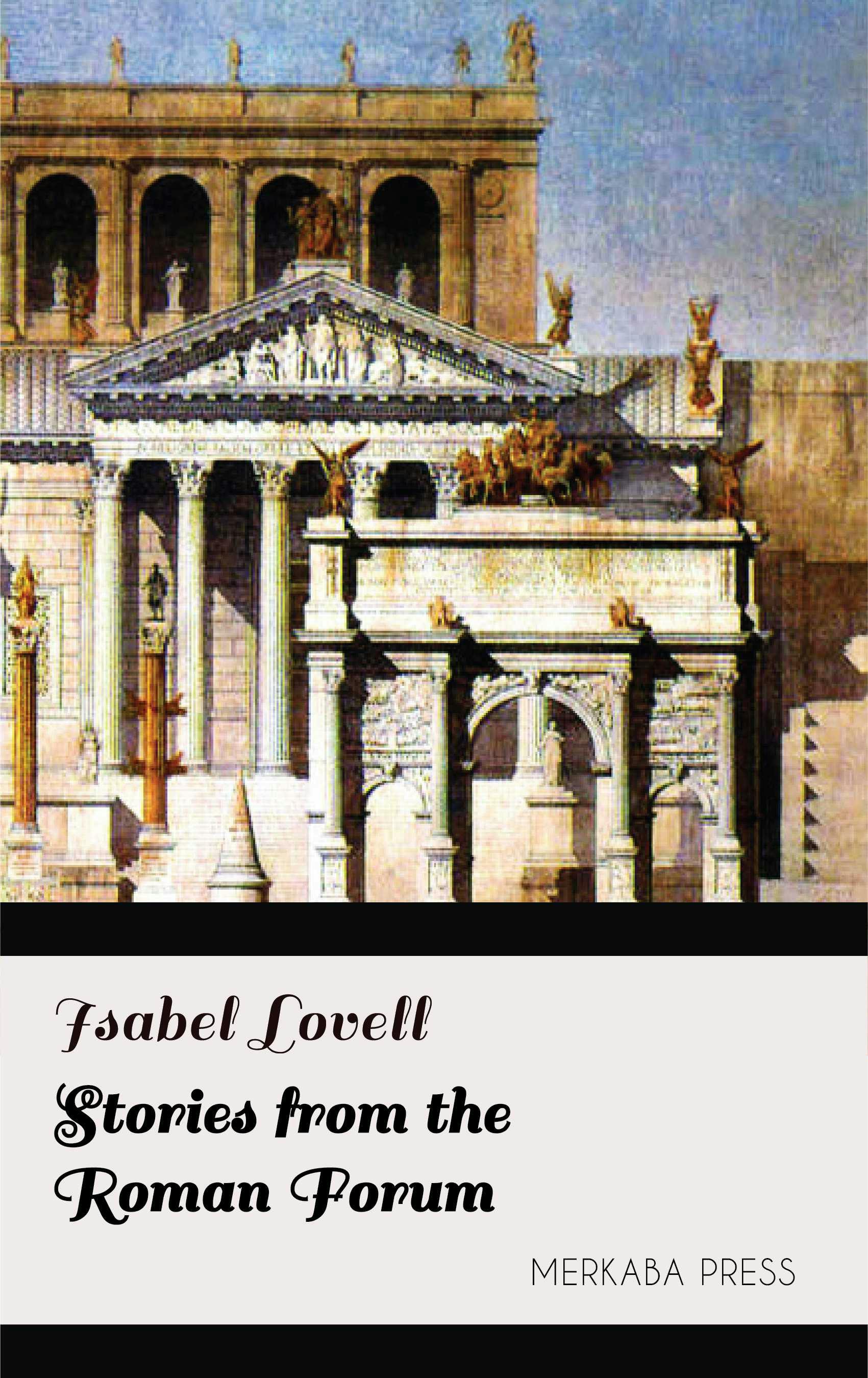 Stories from the Roman Forum - Isabel Lovell