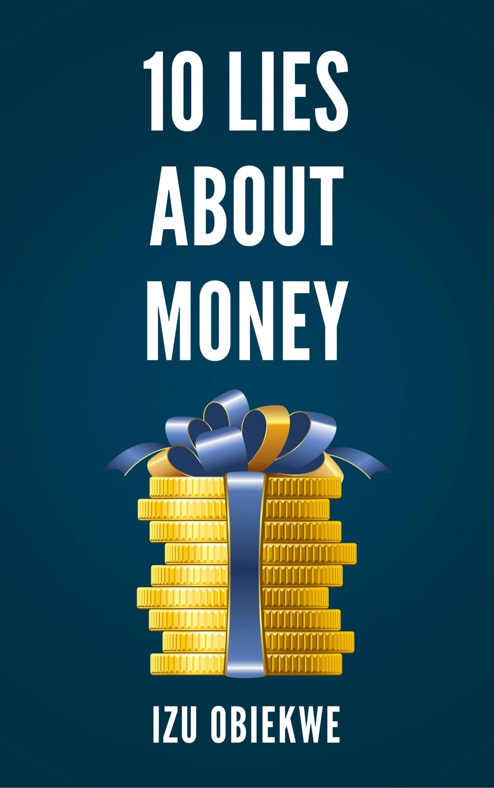 10 Lies About Money - Izu Obiekwe