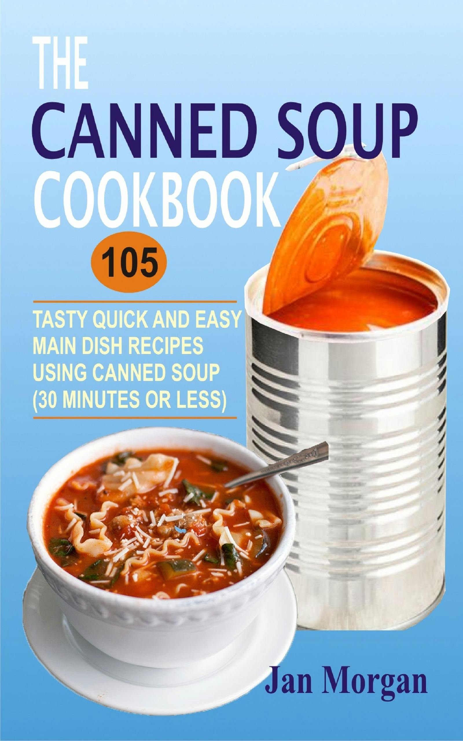 The Canned Soup Cookbook - Jan Morgan