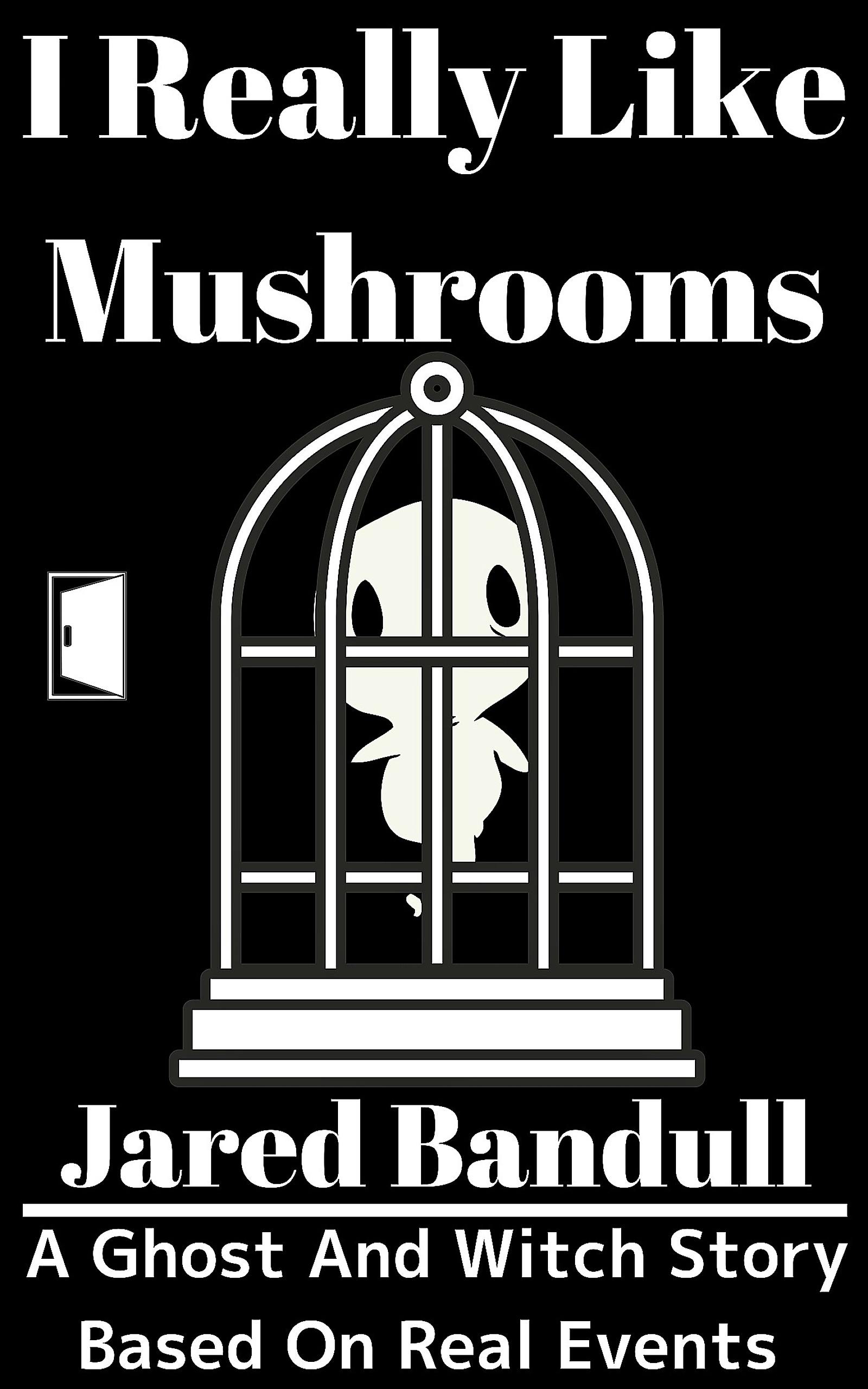 I Really Like Mushrooms - Jared Bandull