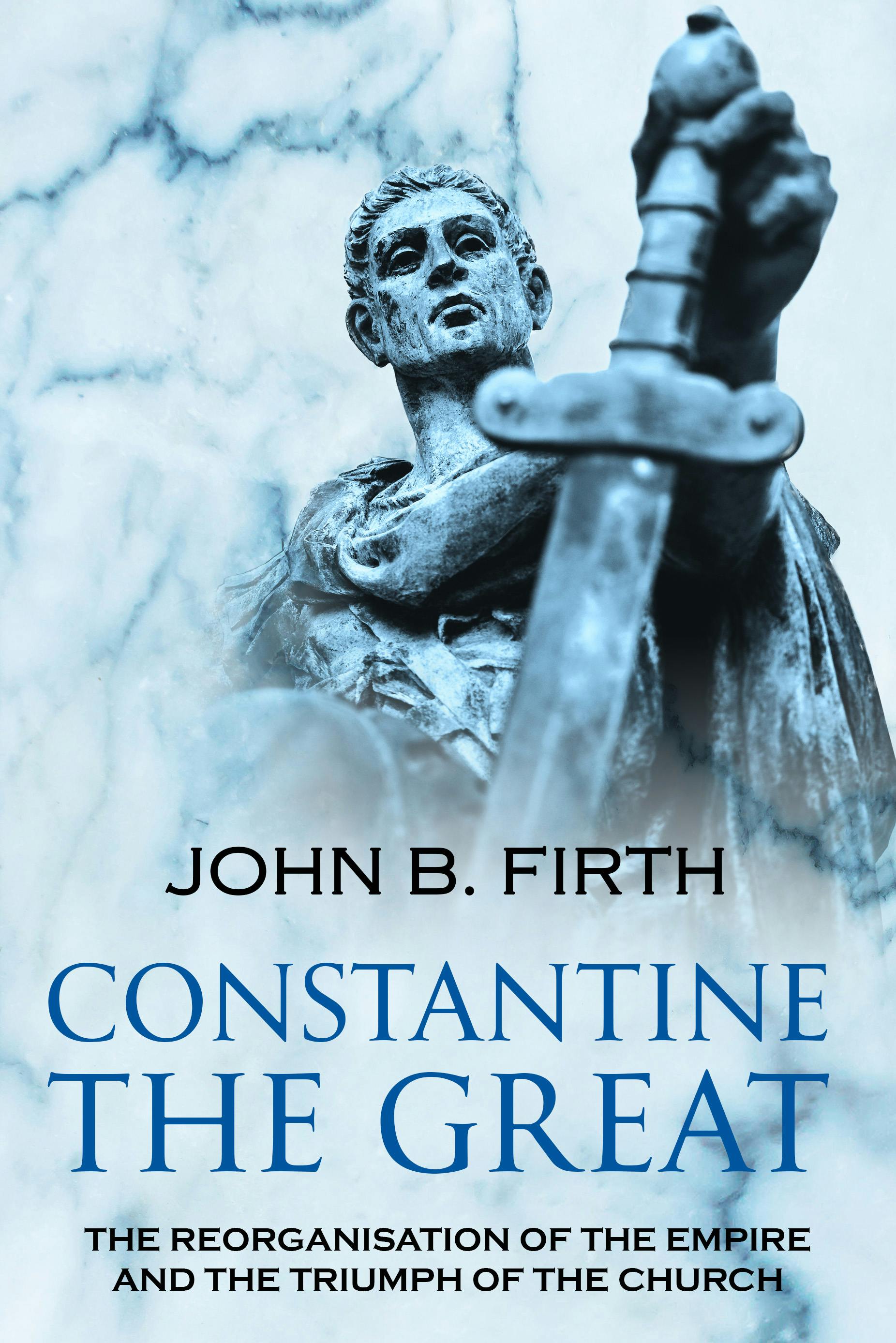 Constantine the Great - John B. Firth