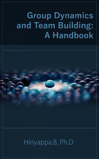 Group Dynamics And Team Building: A Handbook