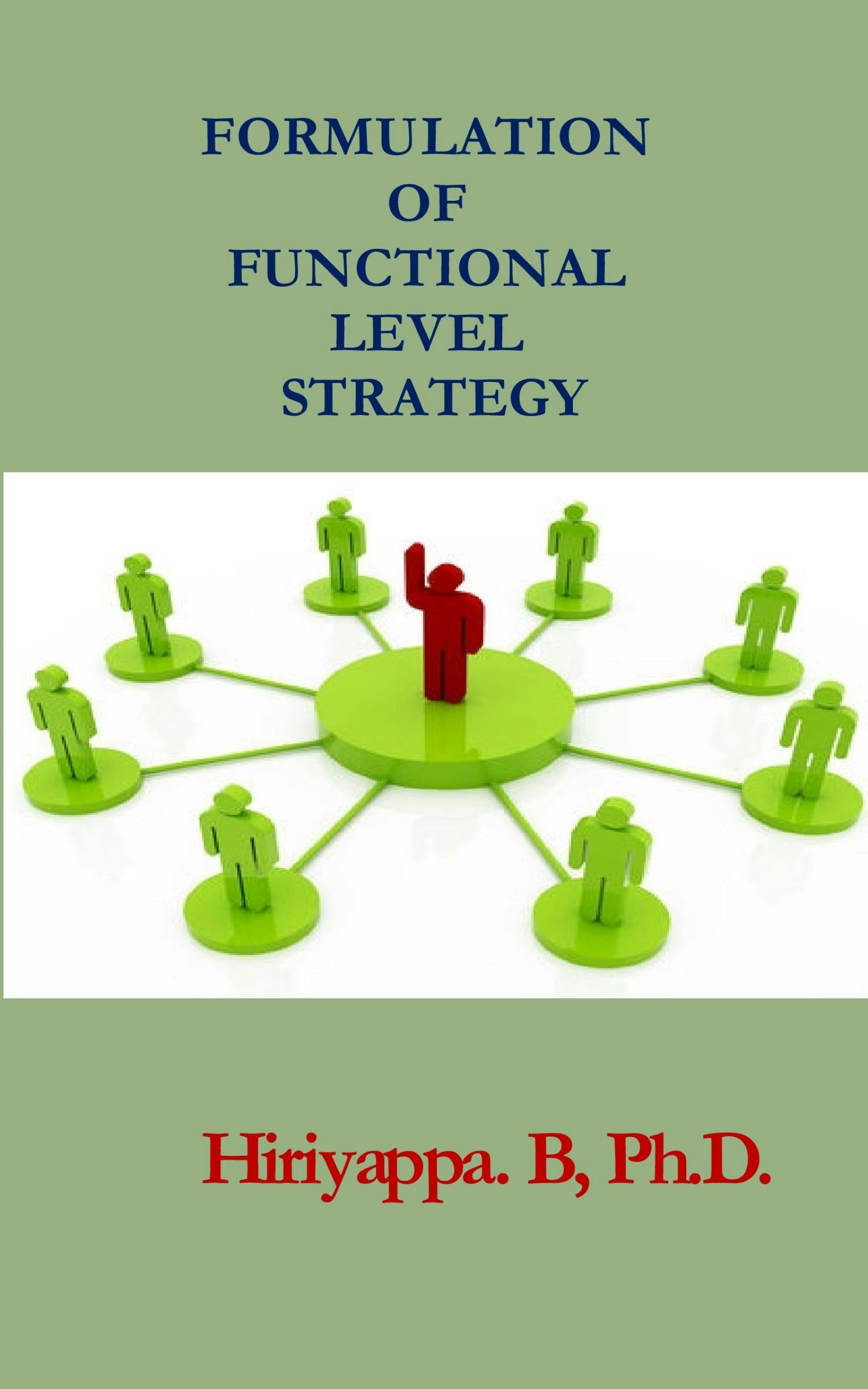 Formulation of Functional Level Strategy - Hiriyappa B