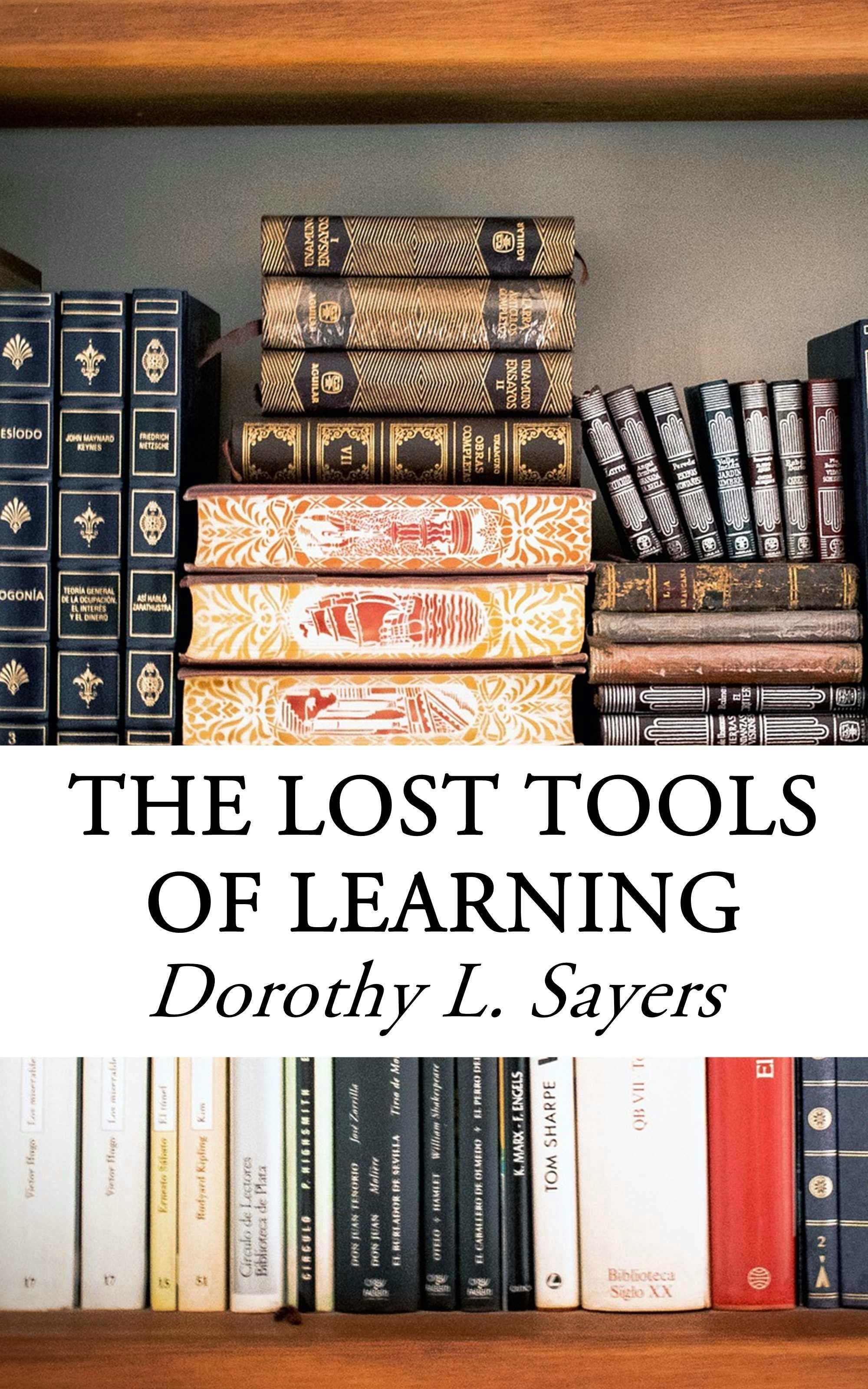 The Lost Tools of Learning - Dorothy L. Sayers