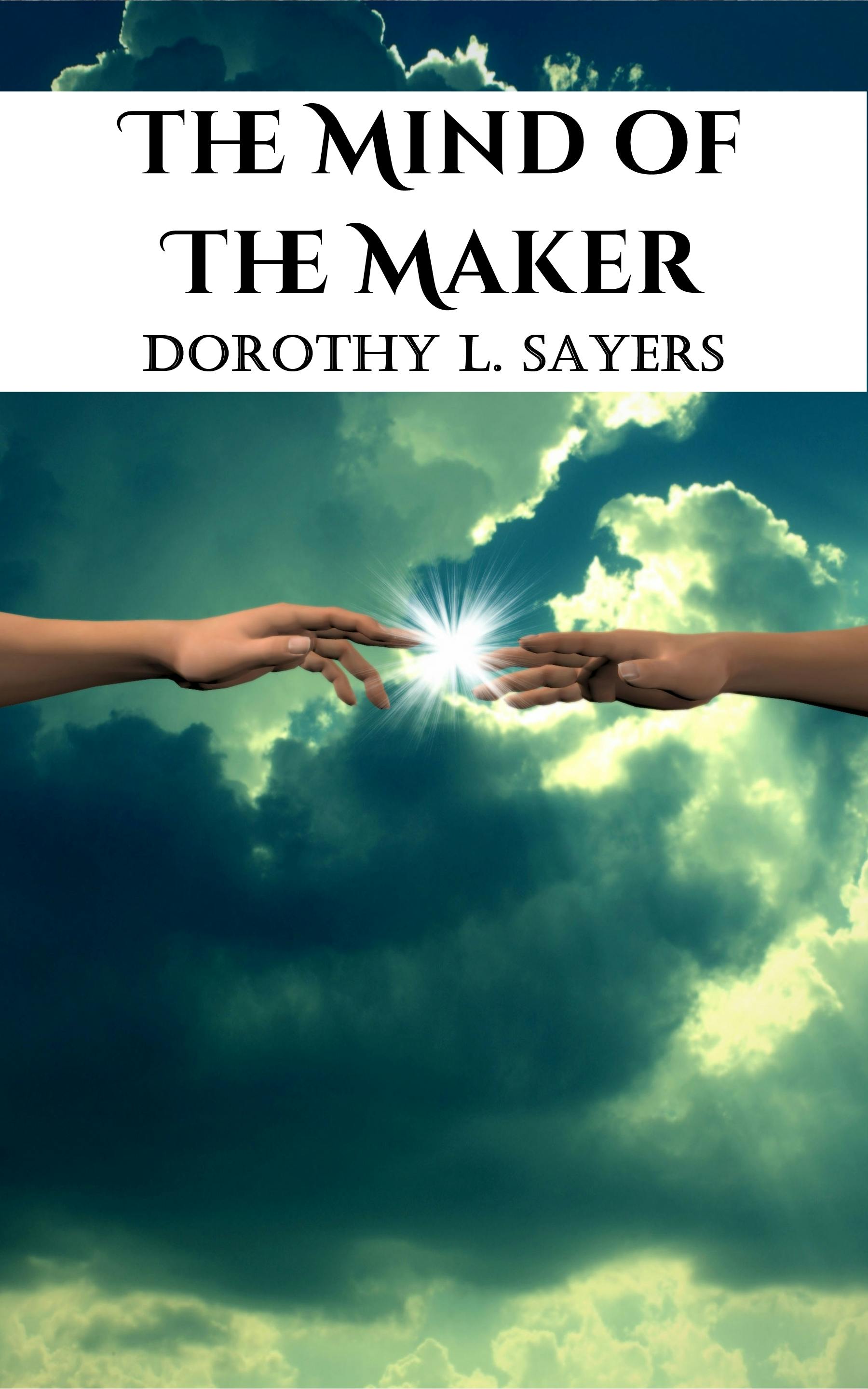 The Mind of the Maker - Dorothy L. Sayers