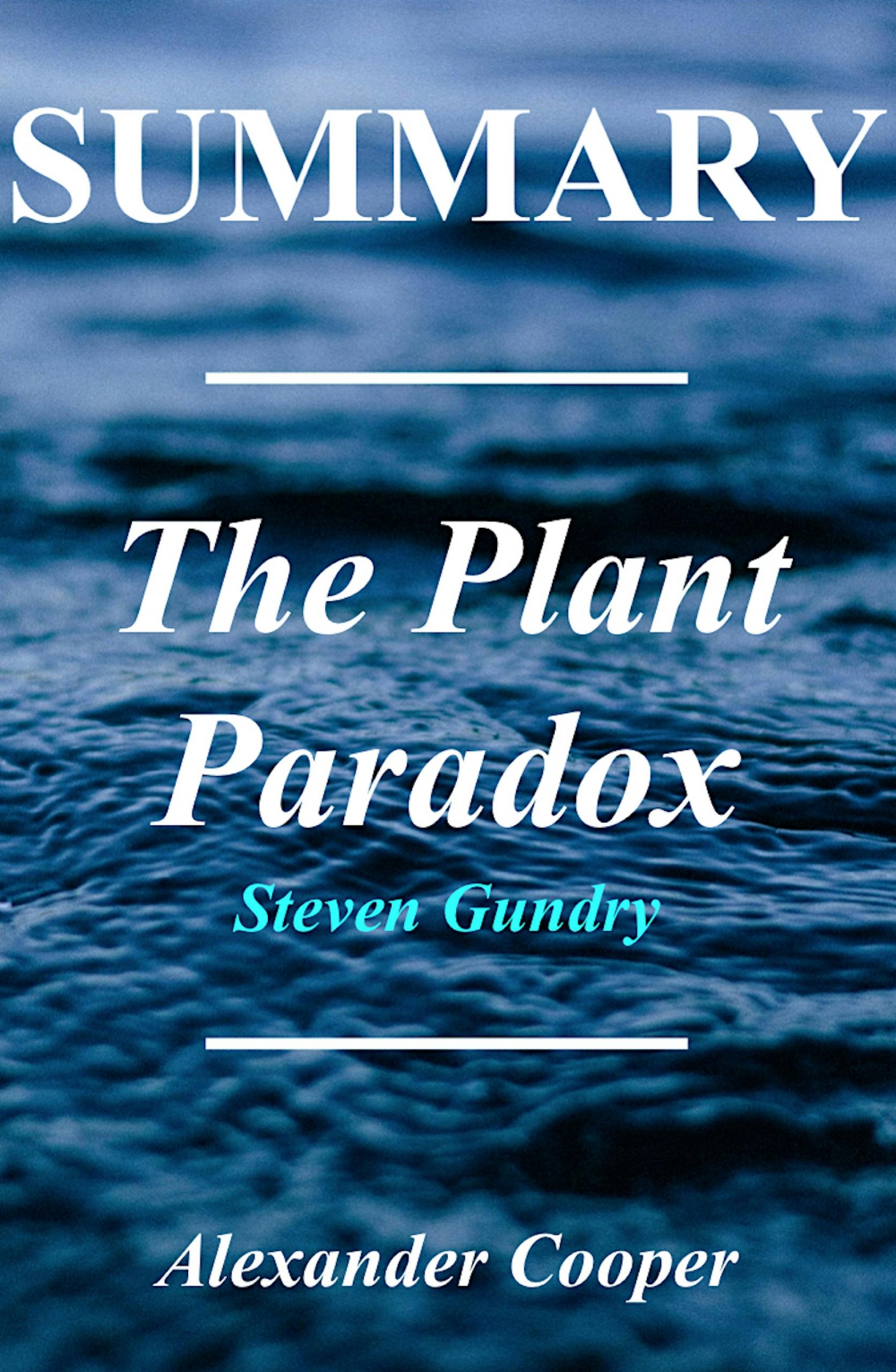Summary - The Plant Paradox - Alexander Cooper