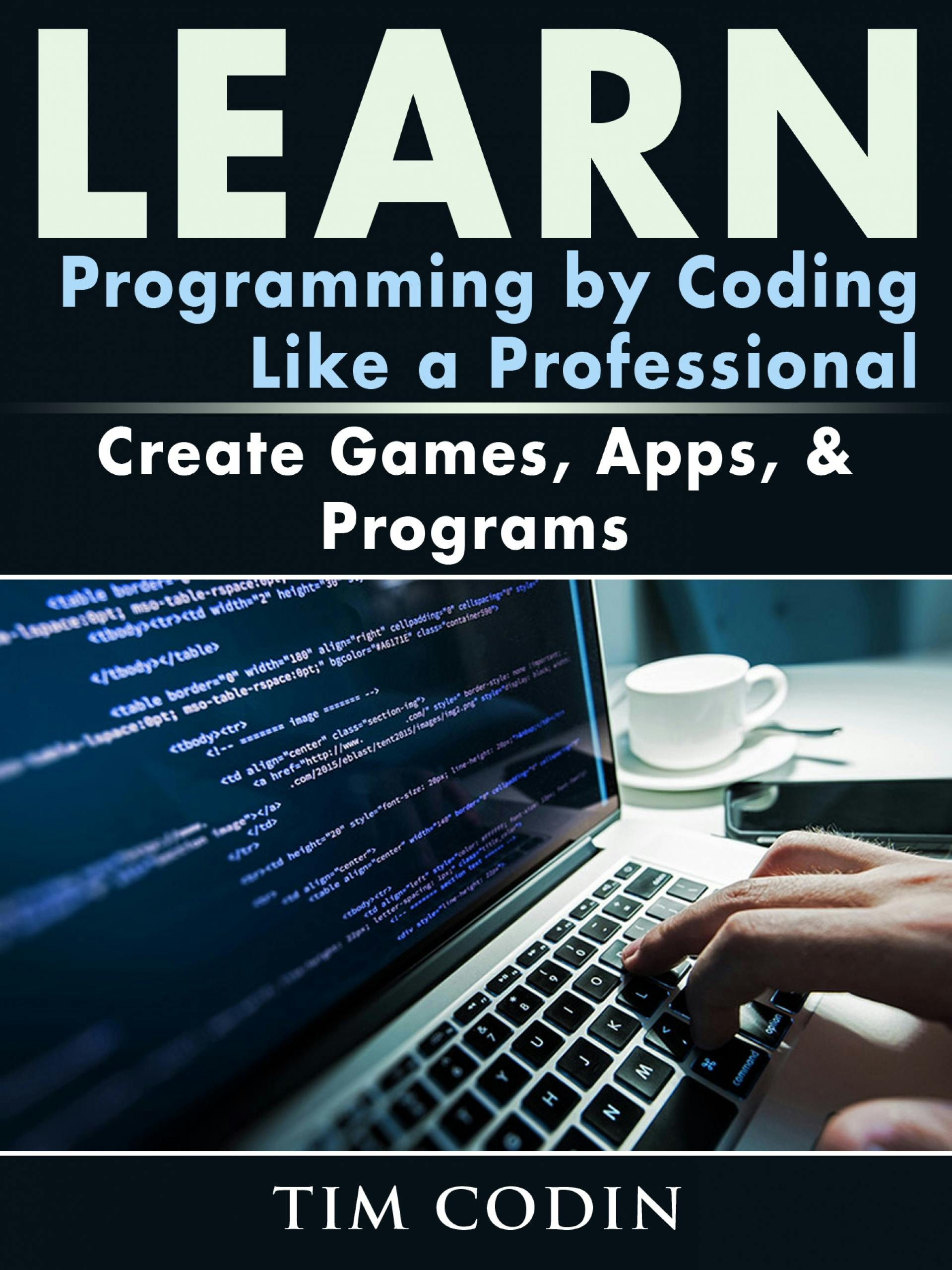 Learn Programming by Coding Like a Professional - undefined