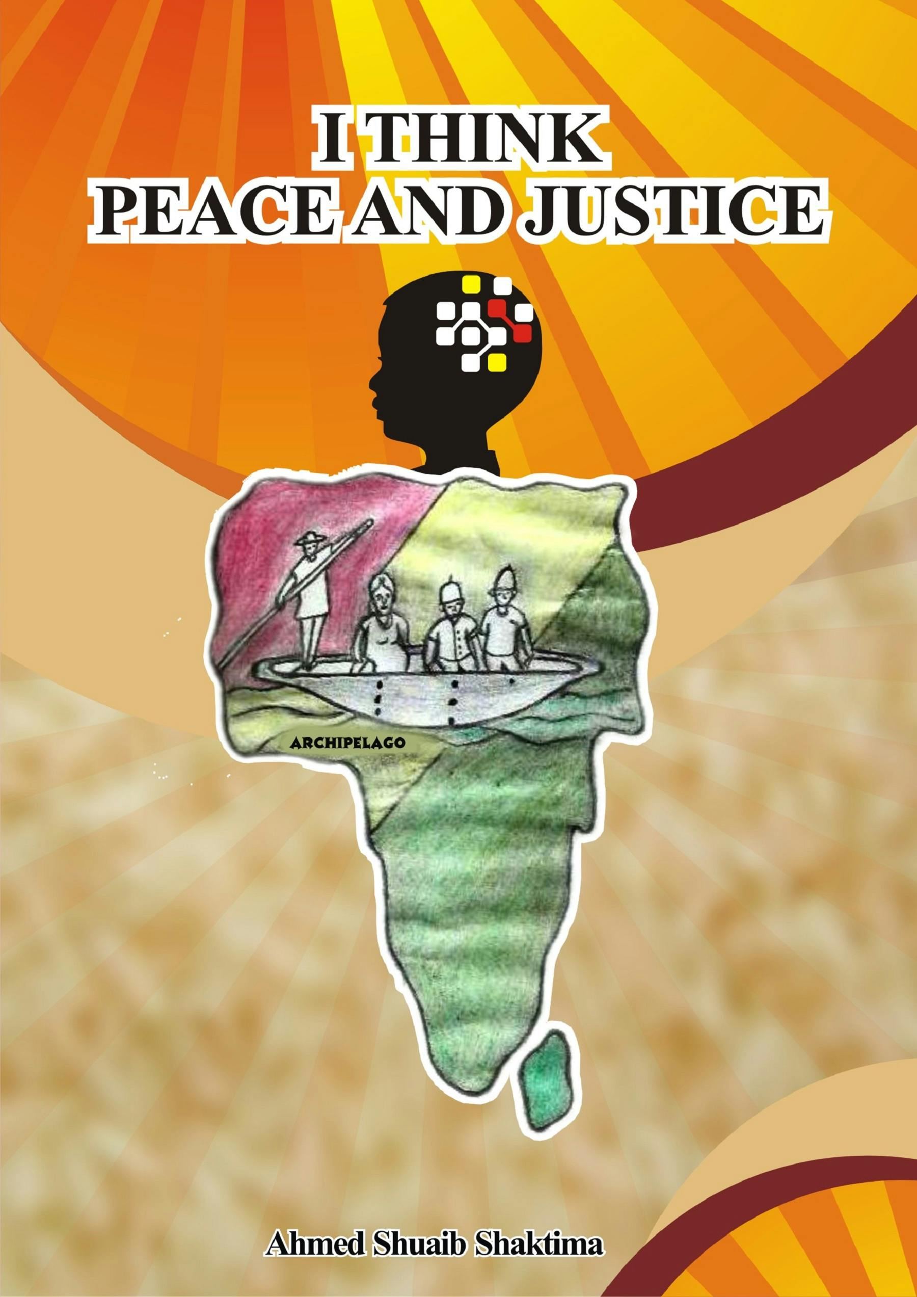 I Think Peace and Justice - Ahmed Shuaib Shaktima