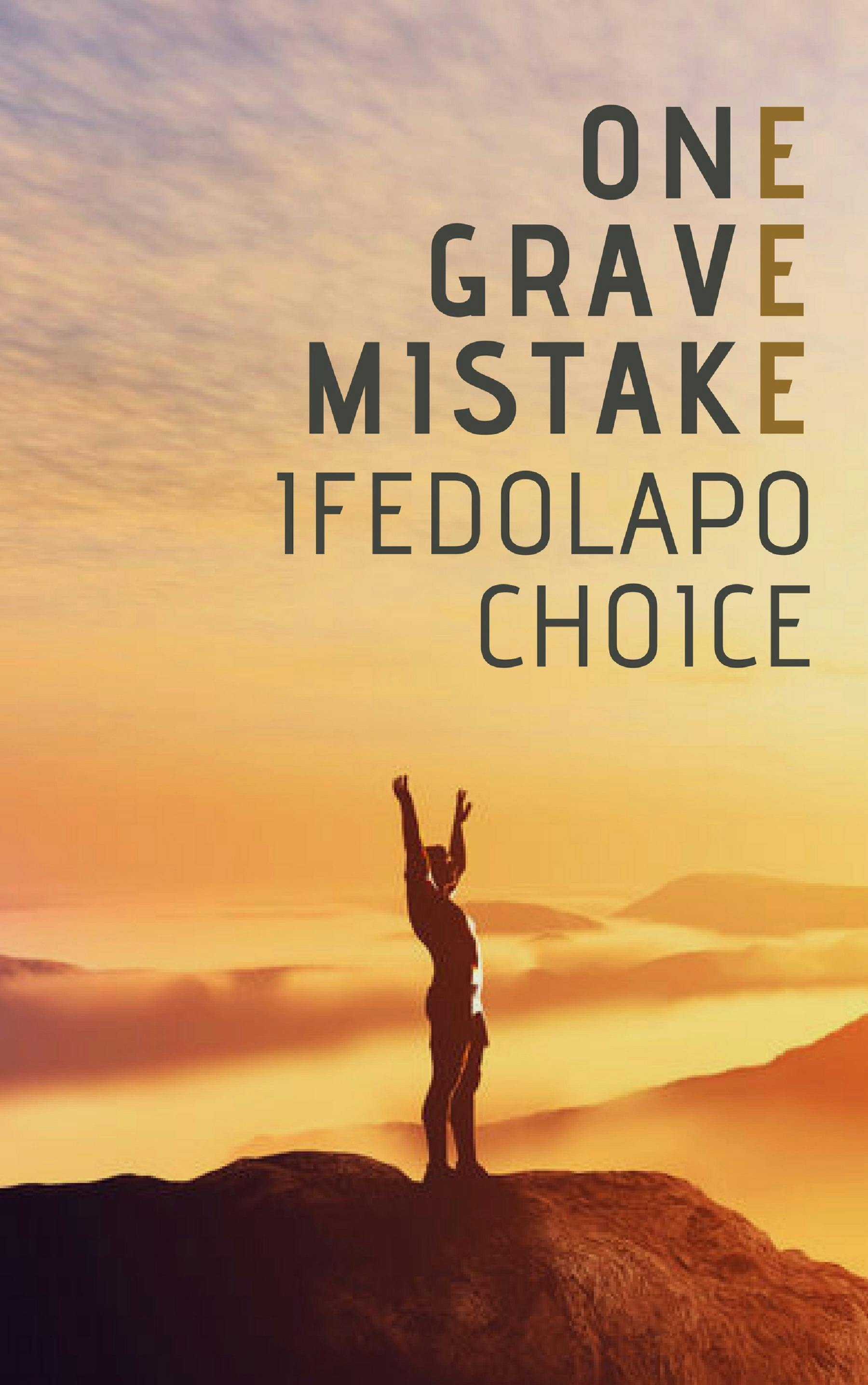 One Grave Mistake - Ifedolapo Choice