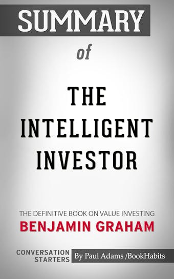 Summary of The Intelligent Investor: The Definitive Book on Value Investing