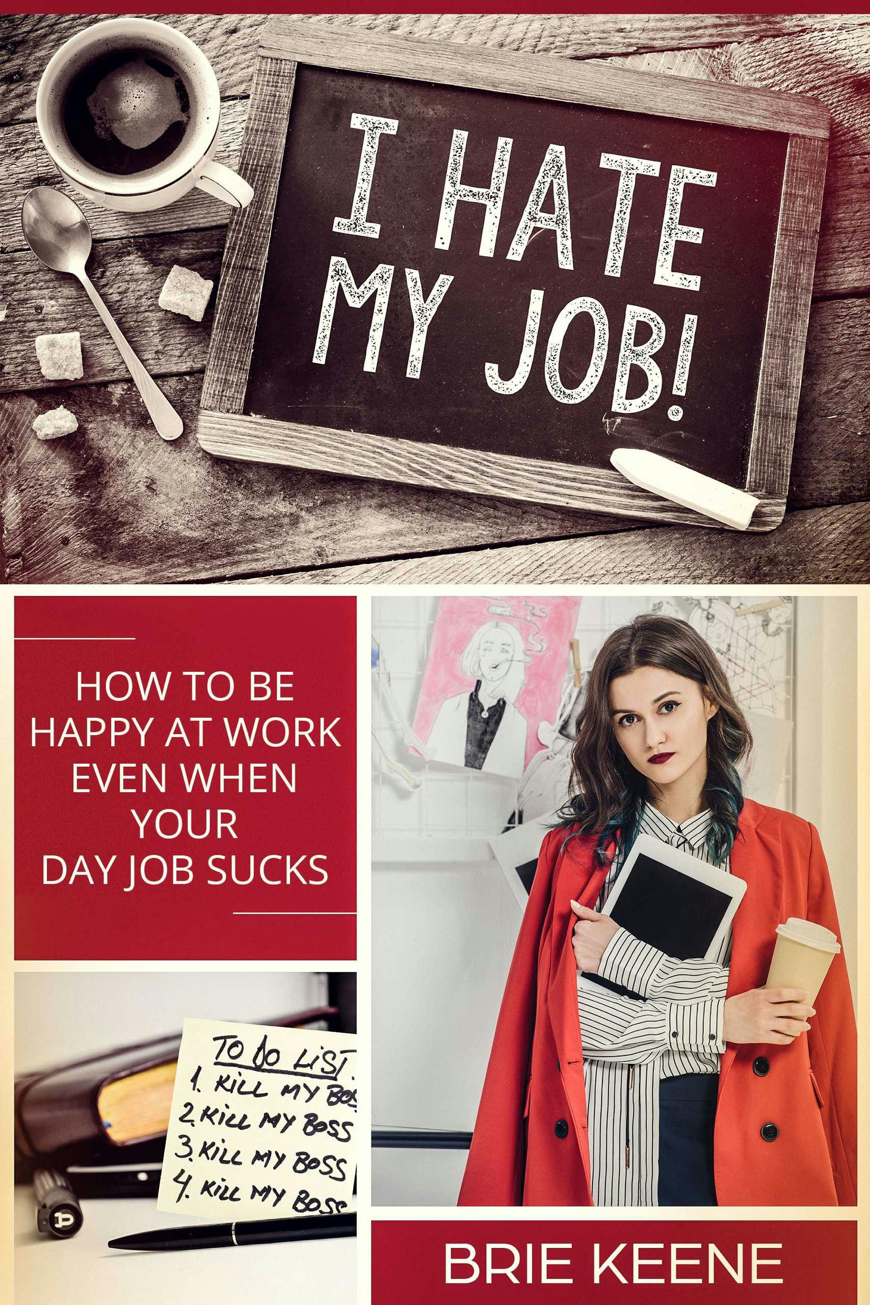 I Hate My Job! - Brie Keene