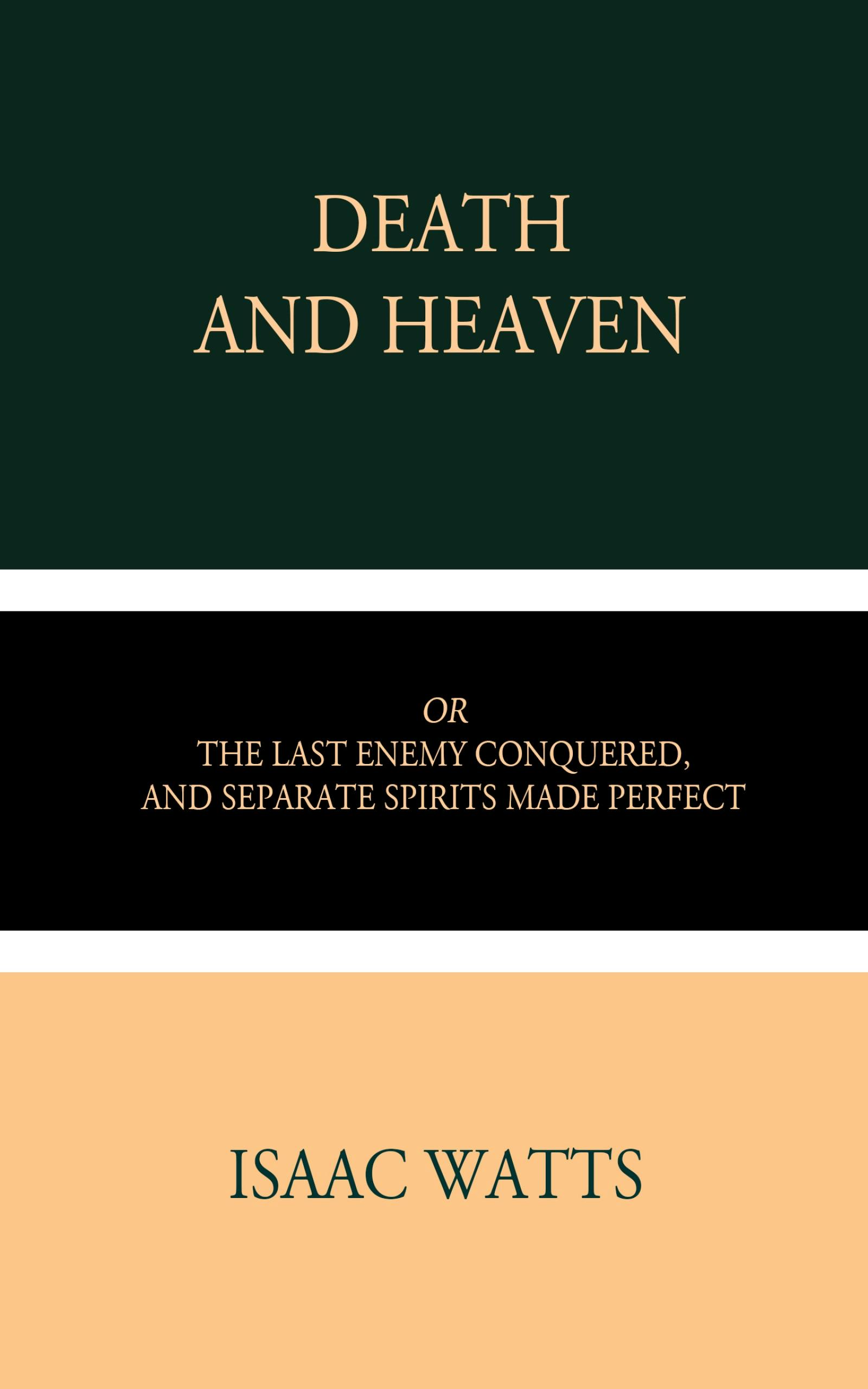 Death and Heaven - Isaac Watts